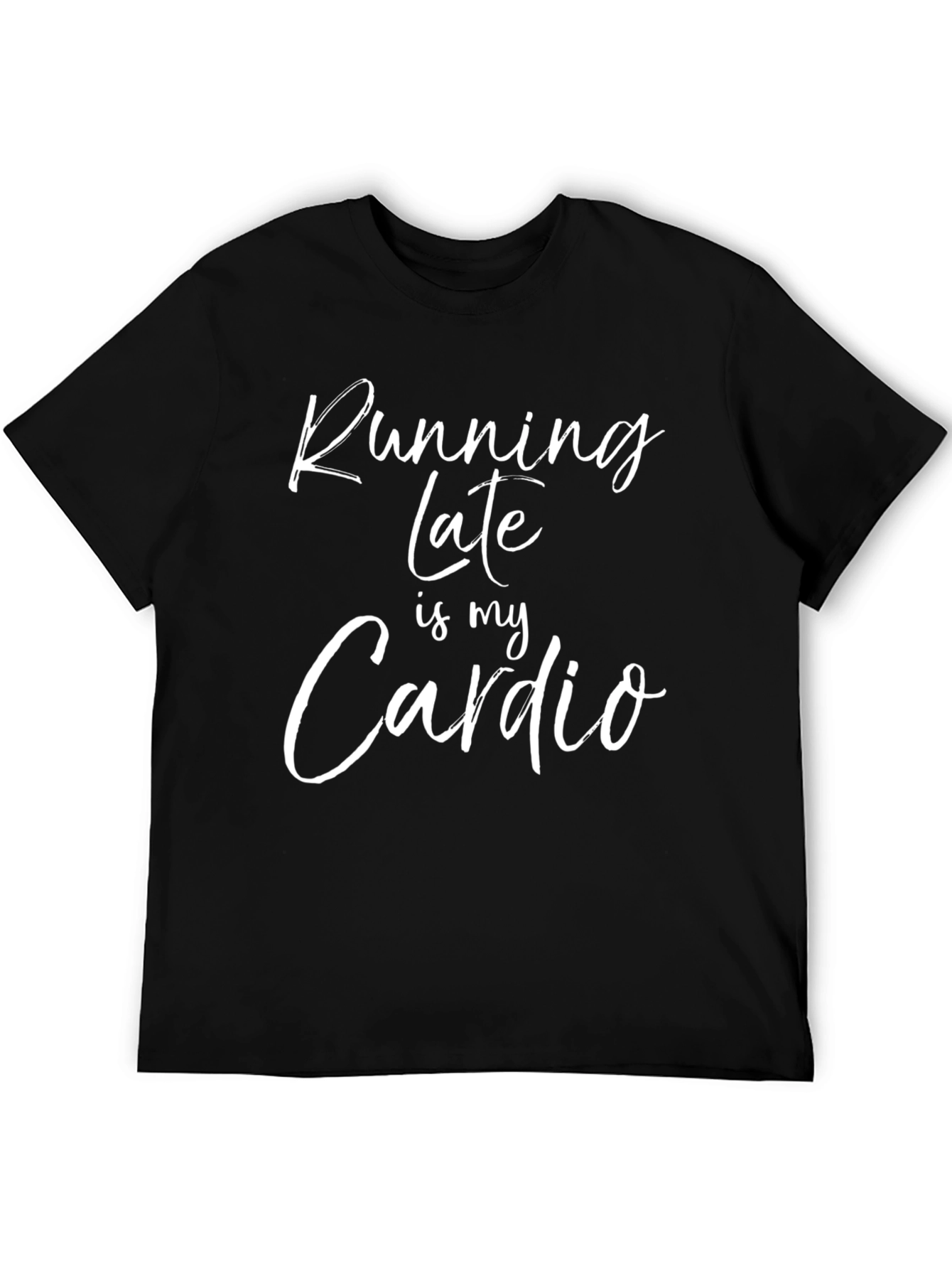 Running Late is My Cardio Graphic Tee