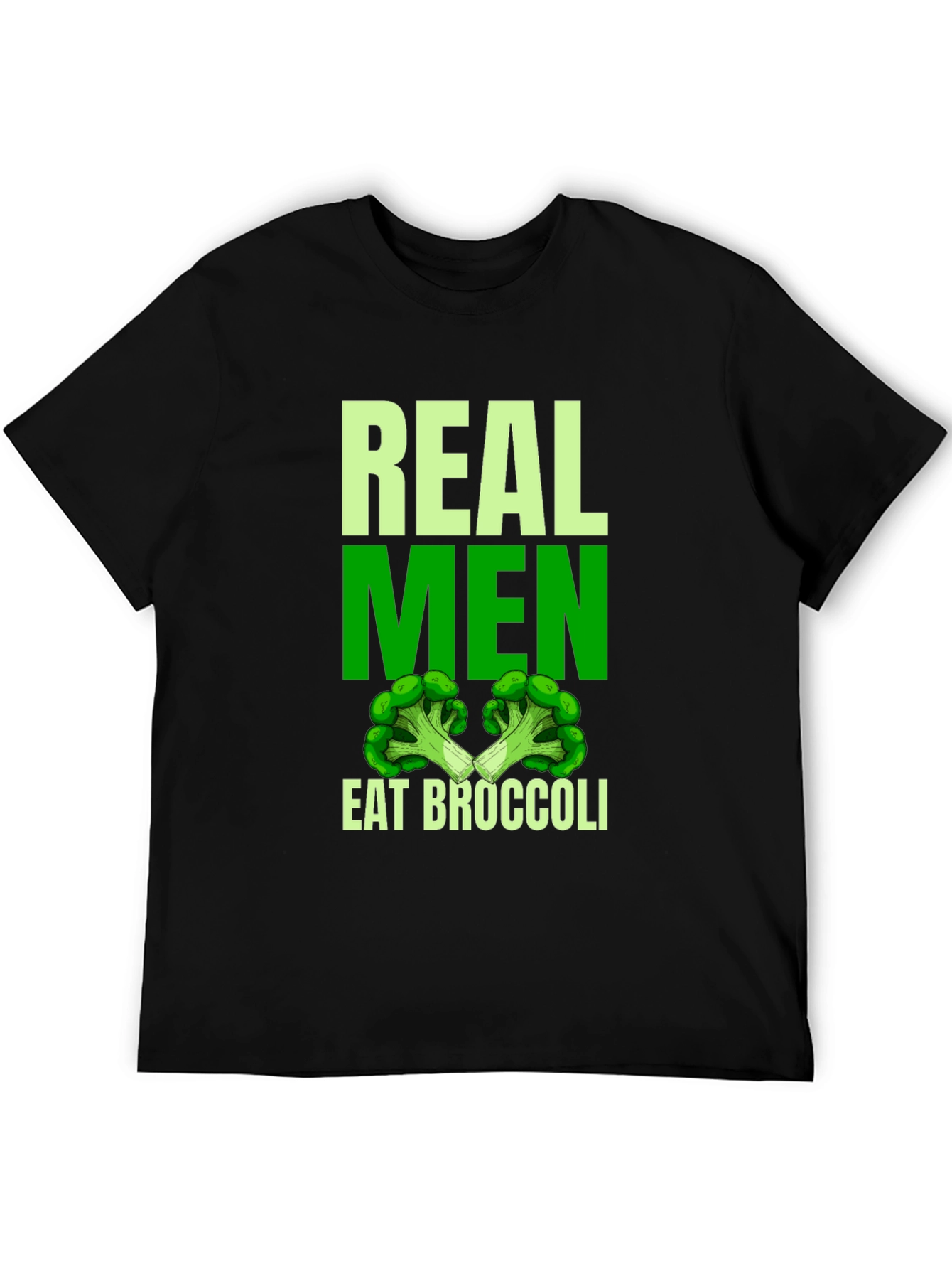 Real Men Eat Broccoli T-Shirt