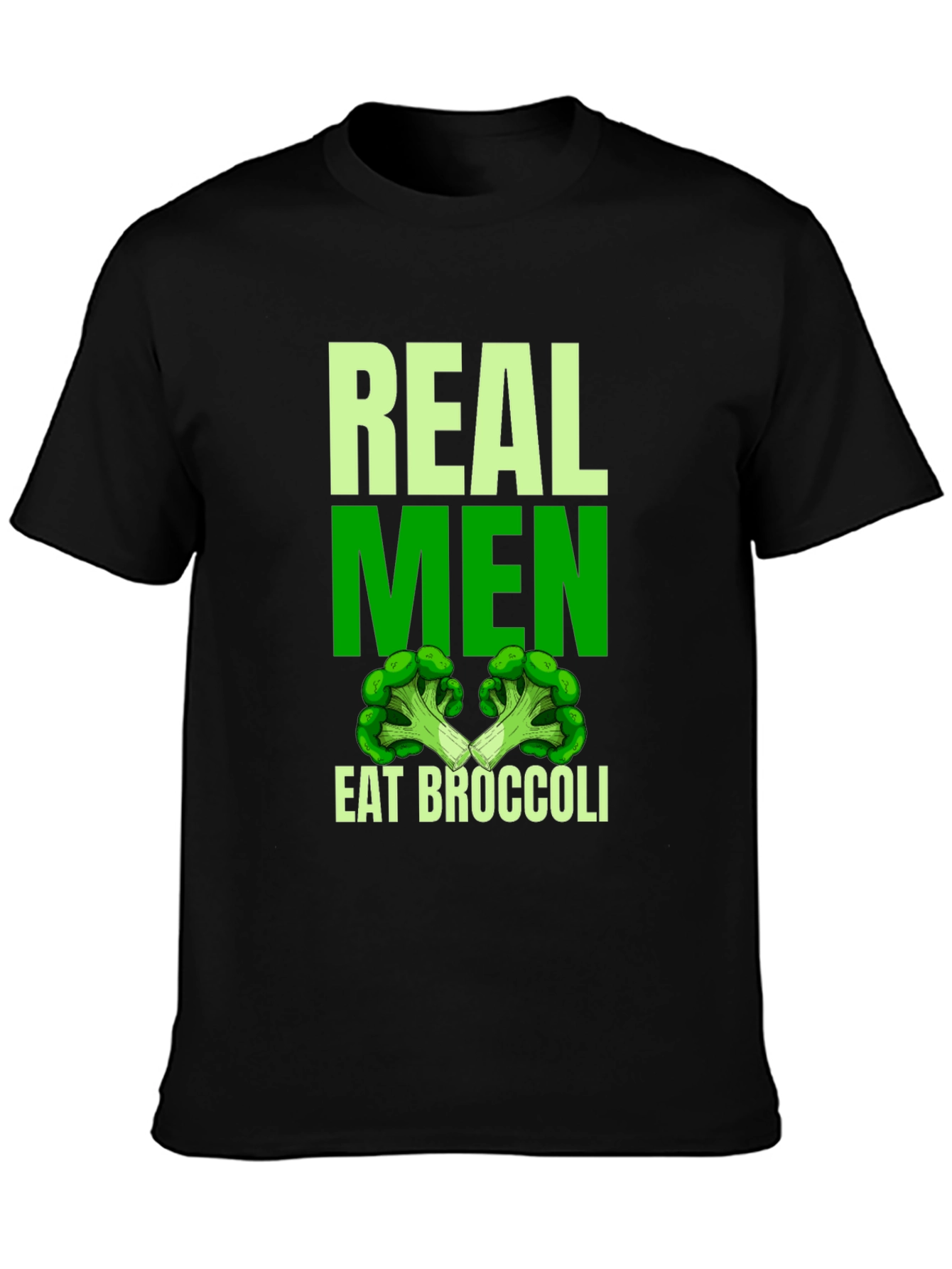 Real Men Eat Broccoli T-Shirt