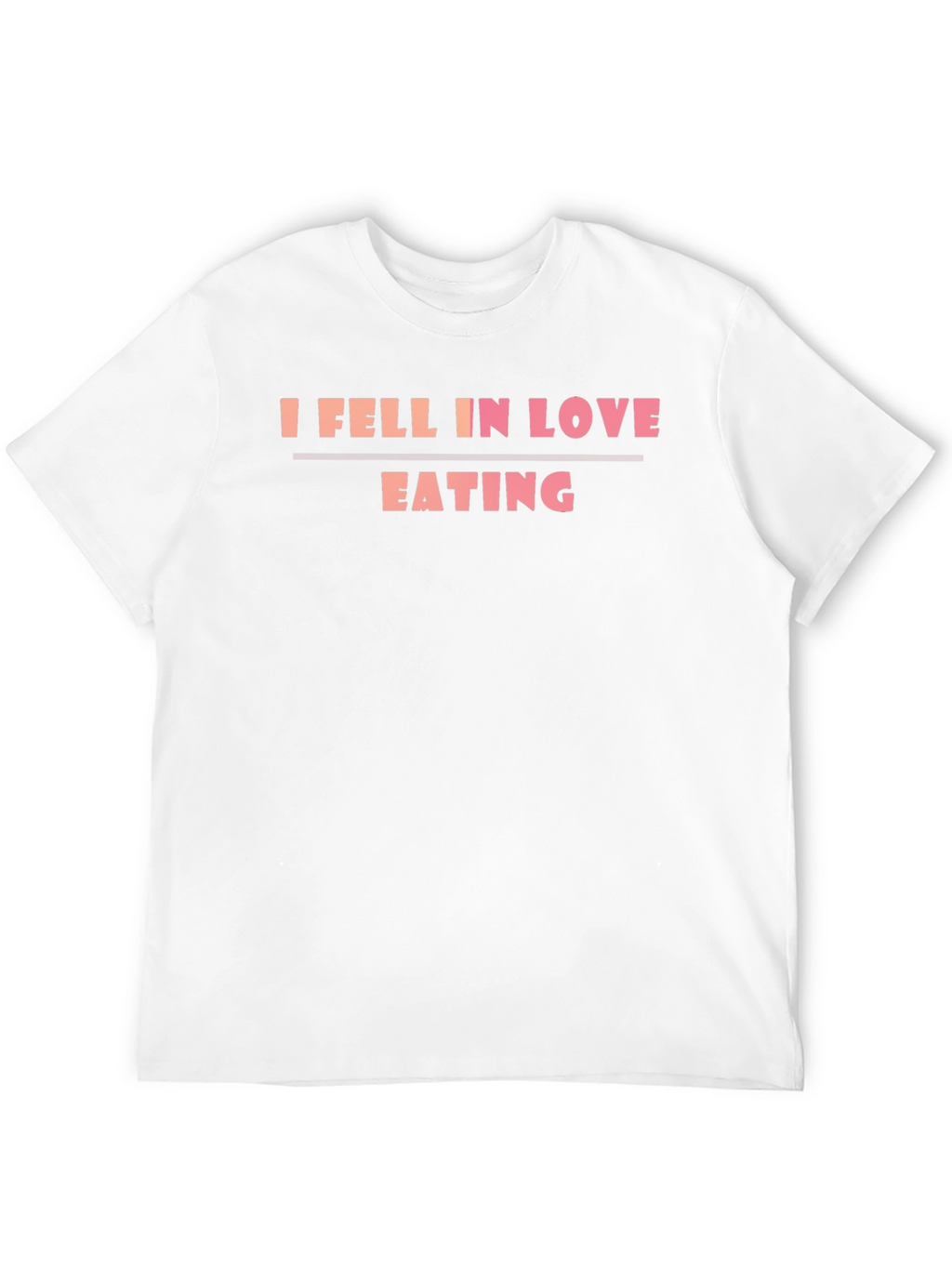 I Fell In Love Eating T-Shirt