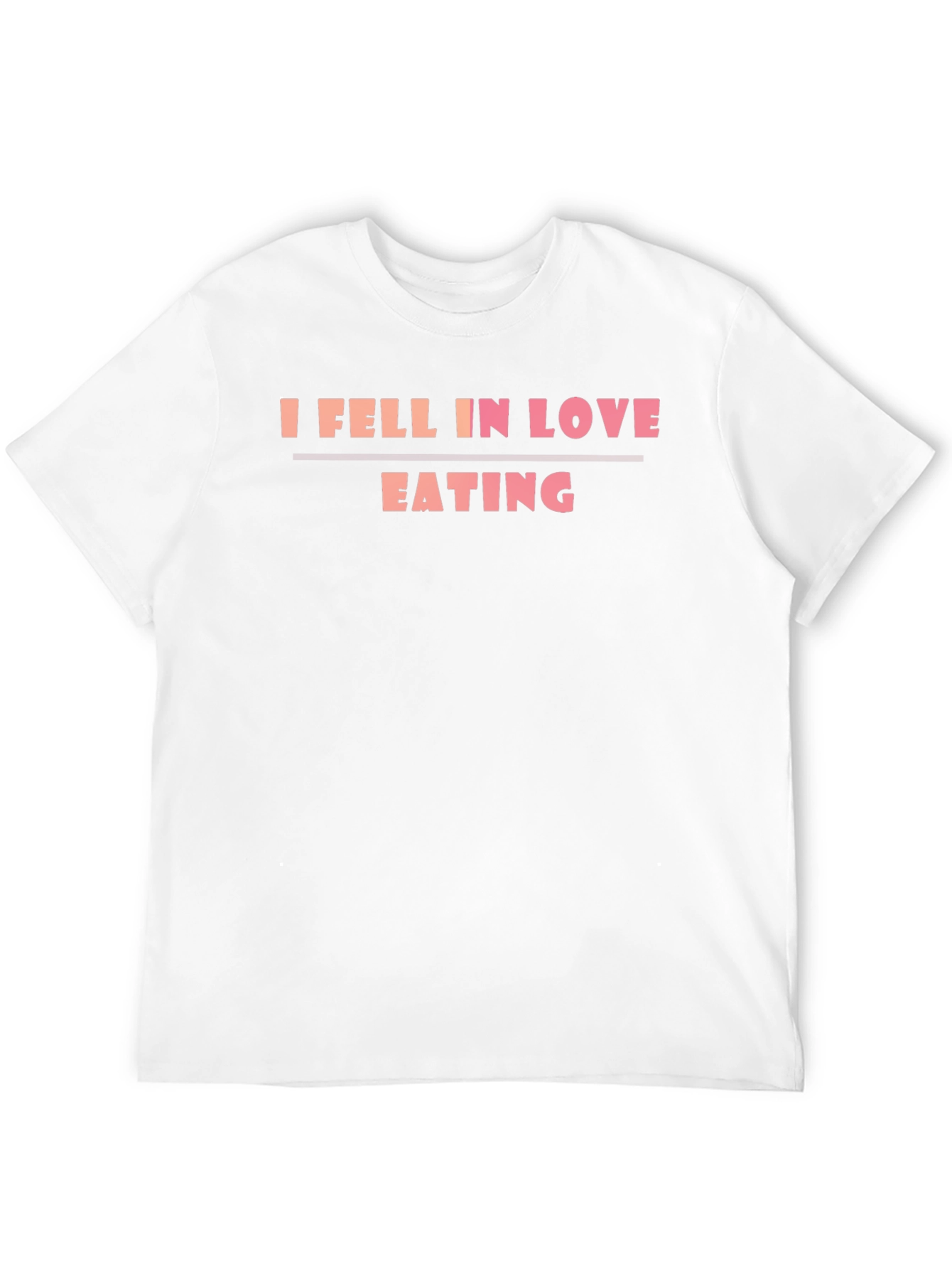 I Fell In Love Eating T-Shirt