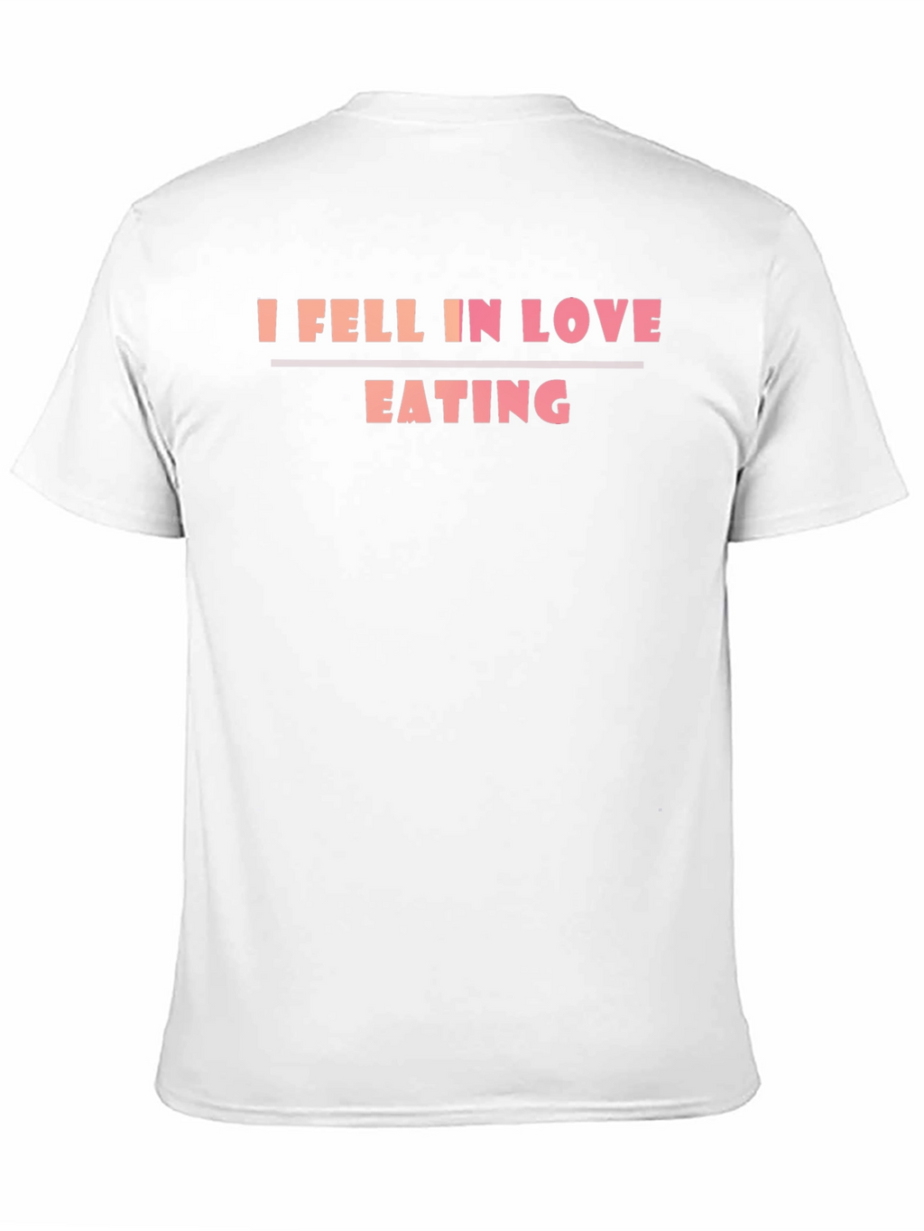 I Fell In Love Eating T-Shirt