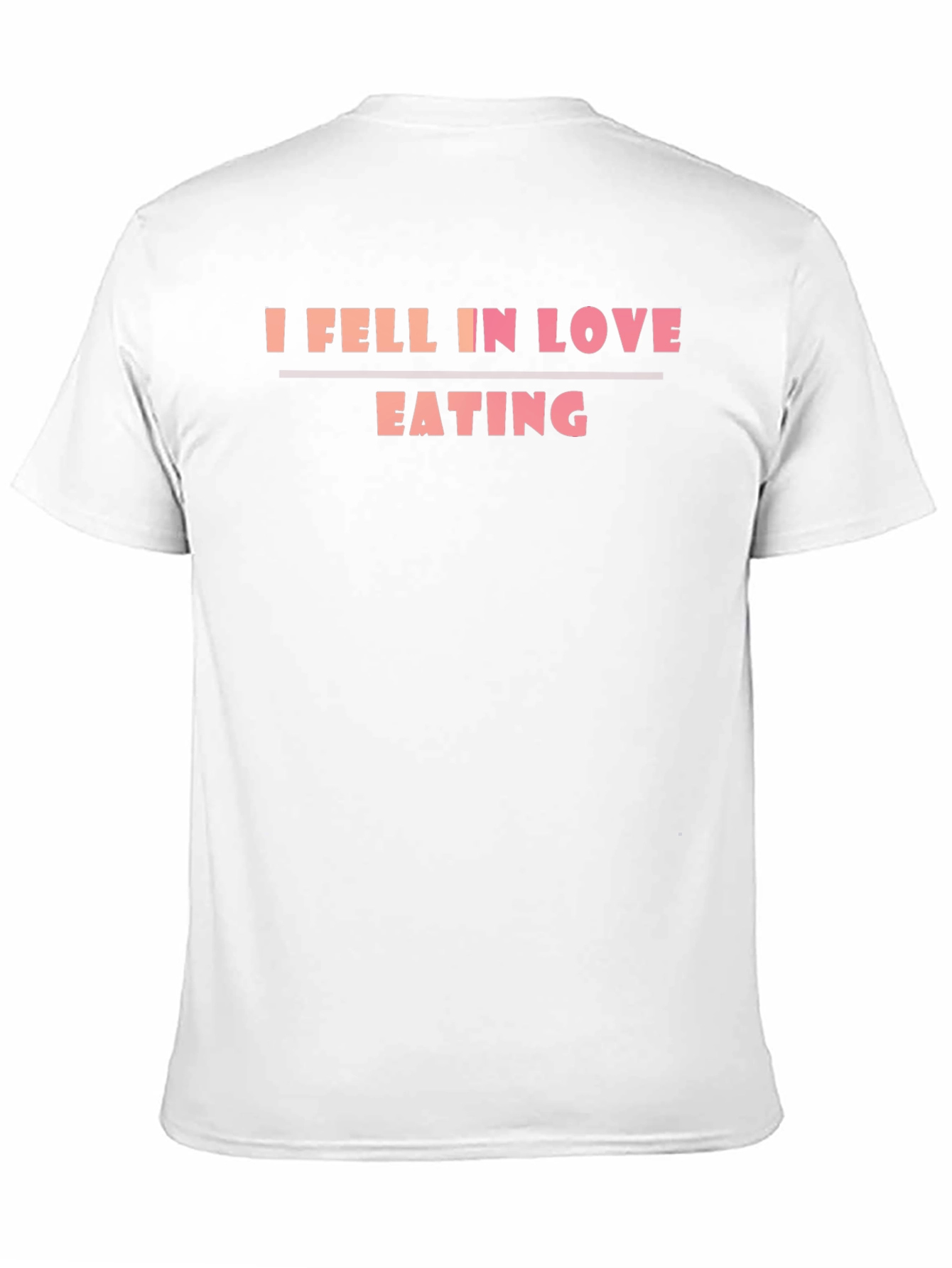 I Fell In Love Eating T-Shirt