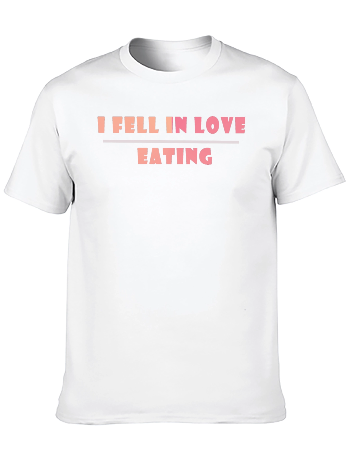 I Fell In Love Eating T-Shirt