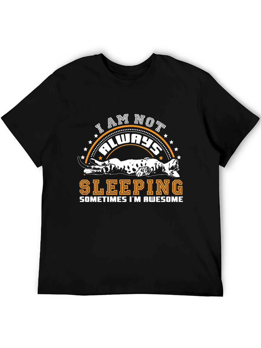 I Am Not Always Sleeping Cat Graphic T-Shirt
