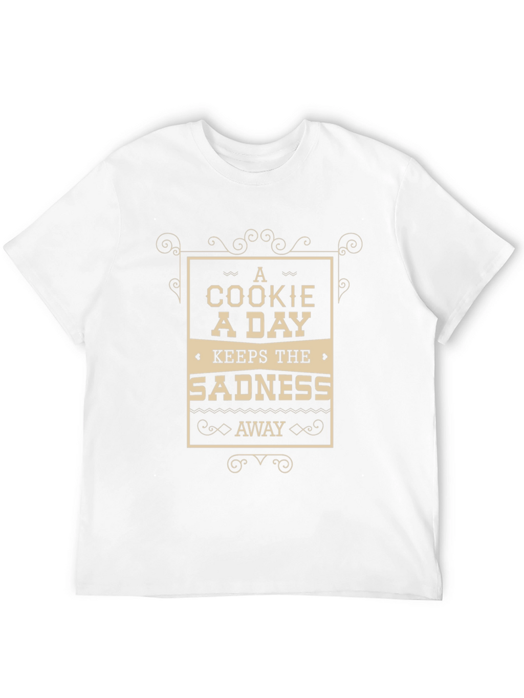 A Cookie A Day Keeps The Sadness Away T-Shirt