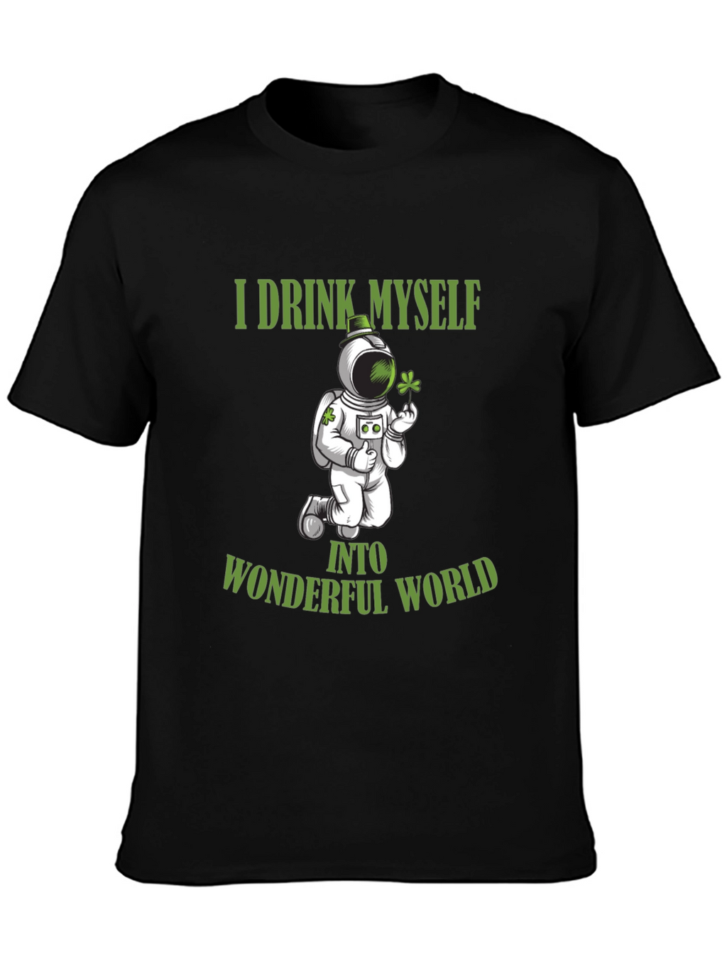 I Drink Myself Into Wonderful World Black T-Shirt