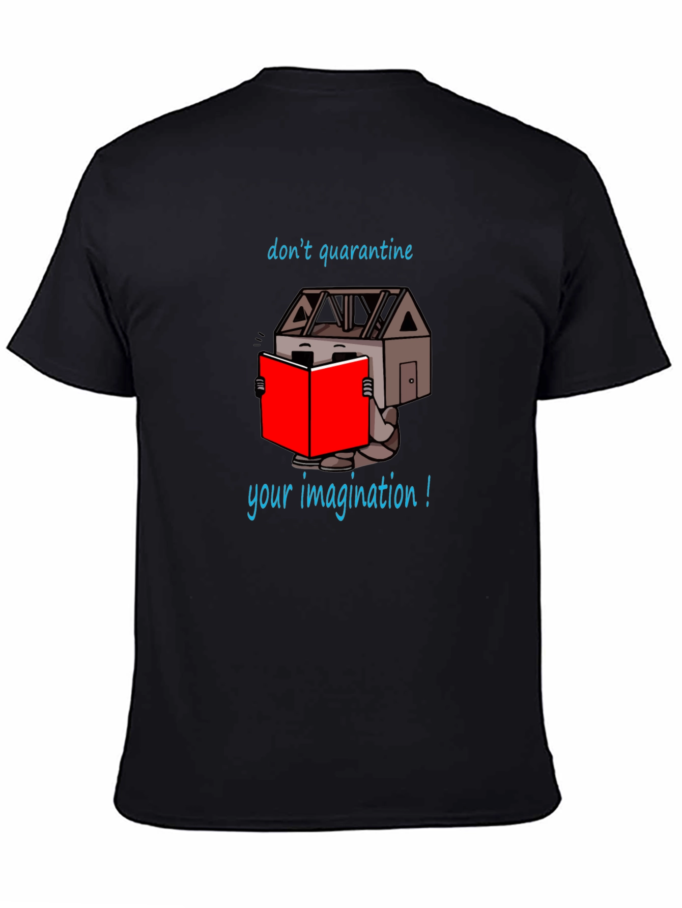 Dont Quarantine Imagination T-Shirt - Unique Design
