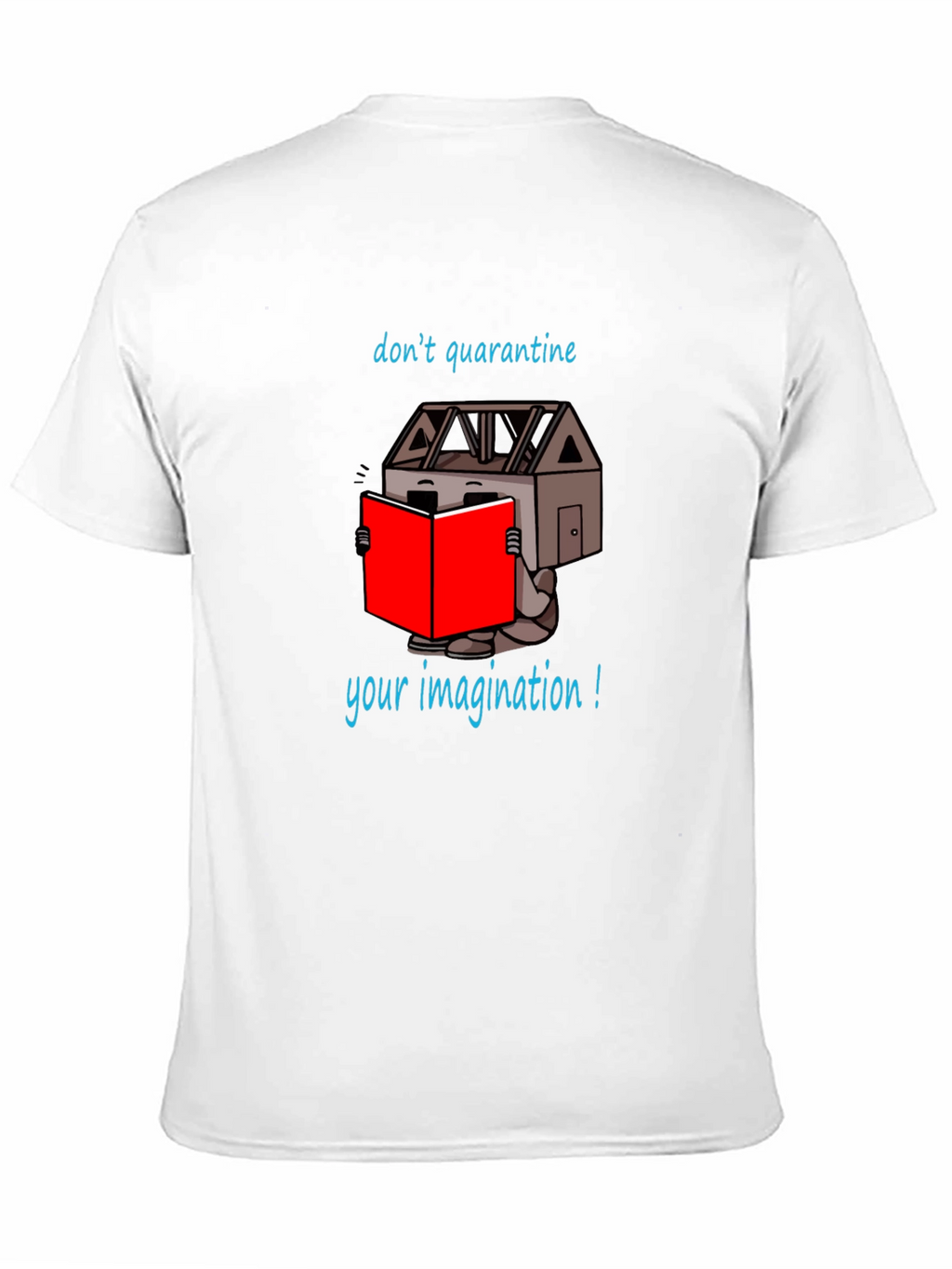 Dont Quarantine Imagination T-Shirt - Unique Design
