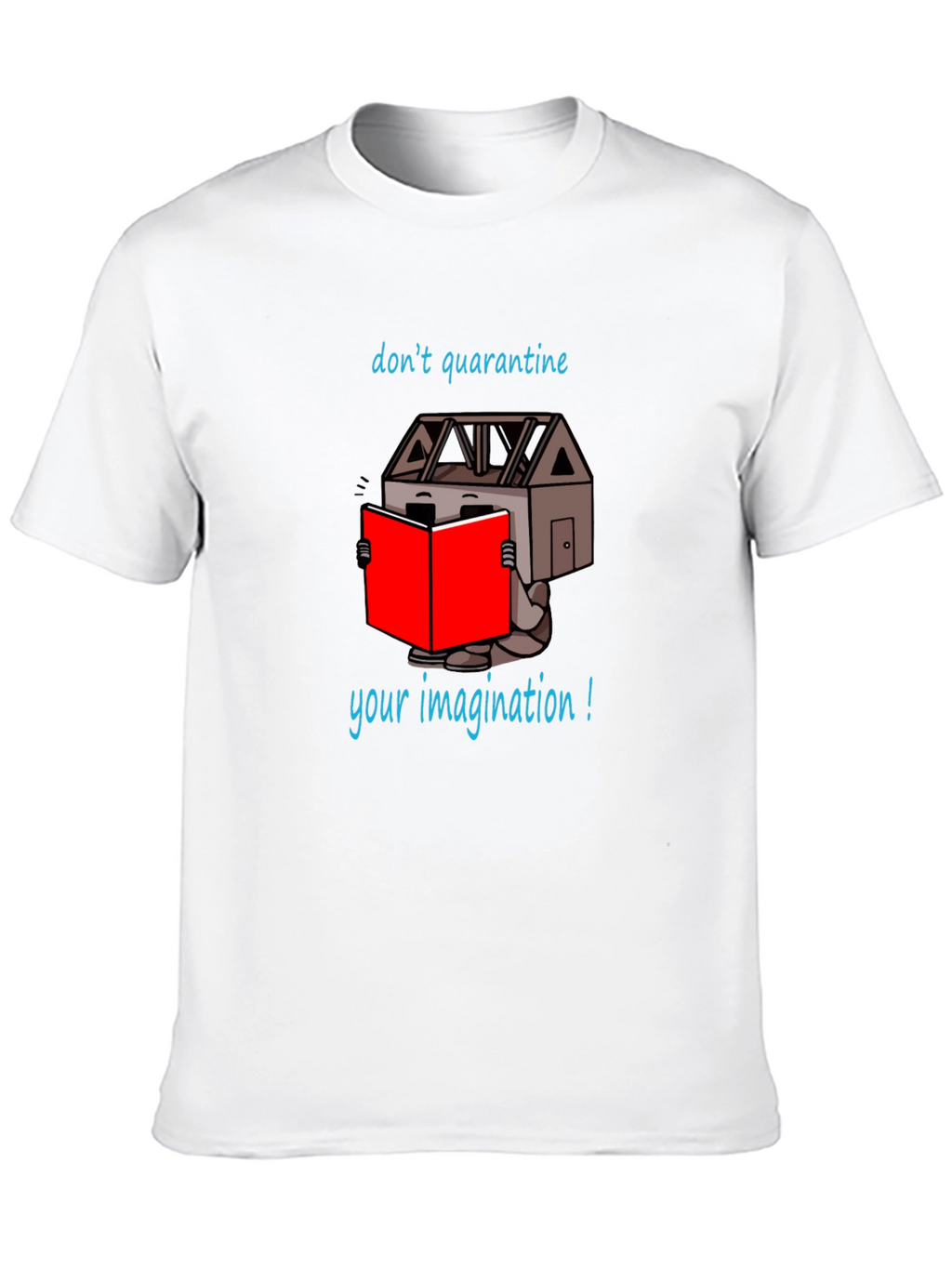 Dont Quarantine Imagination T-Shirt - Unique Design
