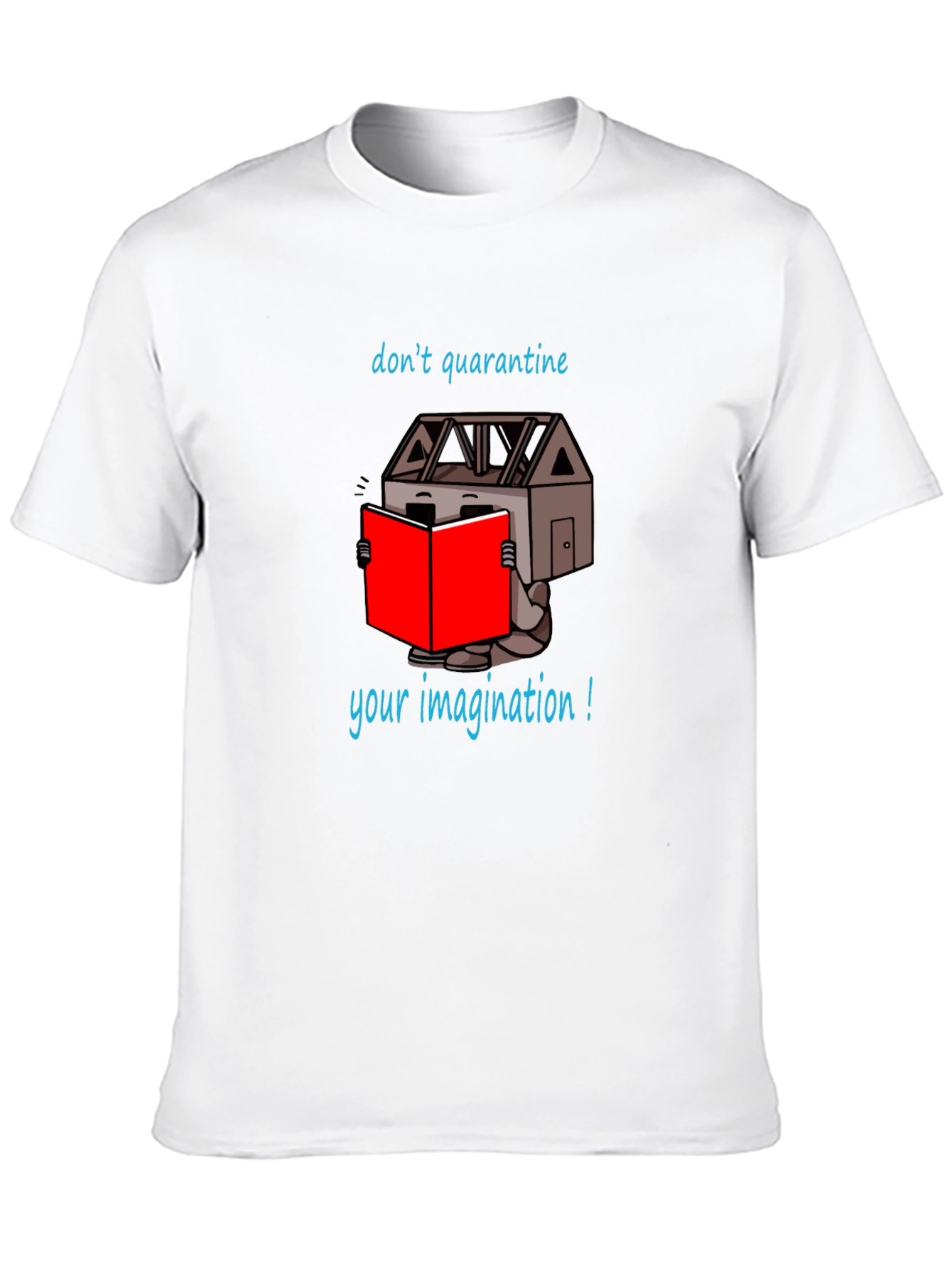 Dont Quarantine Imagination T-Shirt - Unique Design