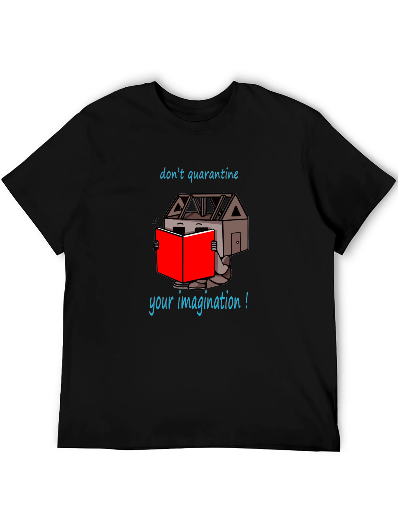 Dont Quarantine Imagination T-Shirt - Unique Design