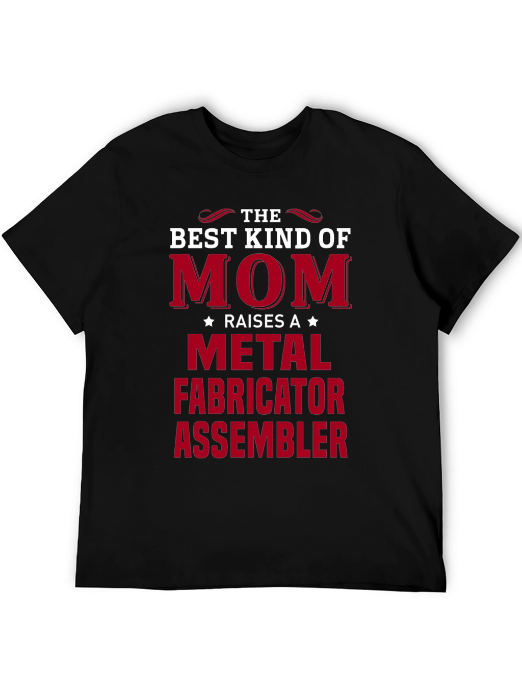 Mom Raises a Metal Fabricator T-Shirt