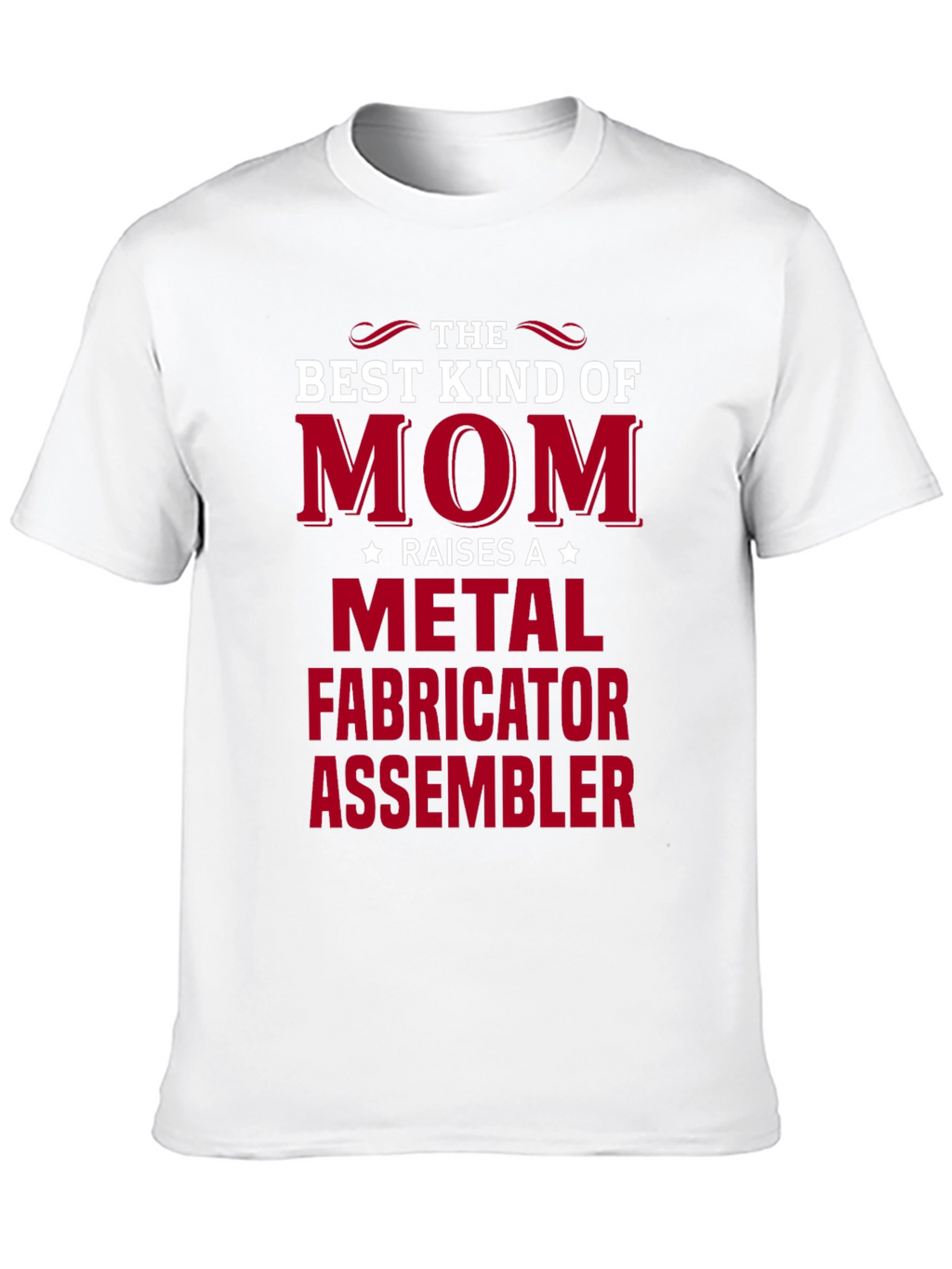 Mom Raises a Metal Fabricator T-Shirt