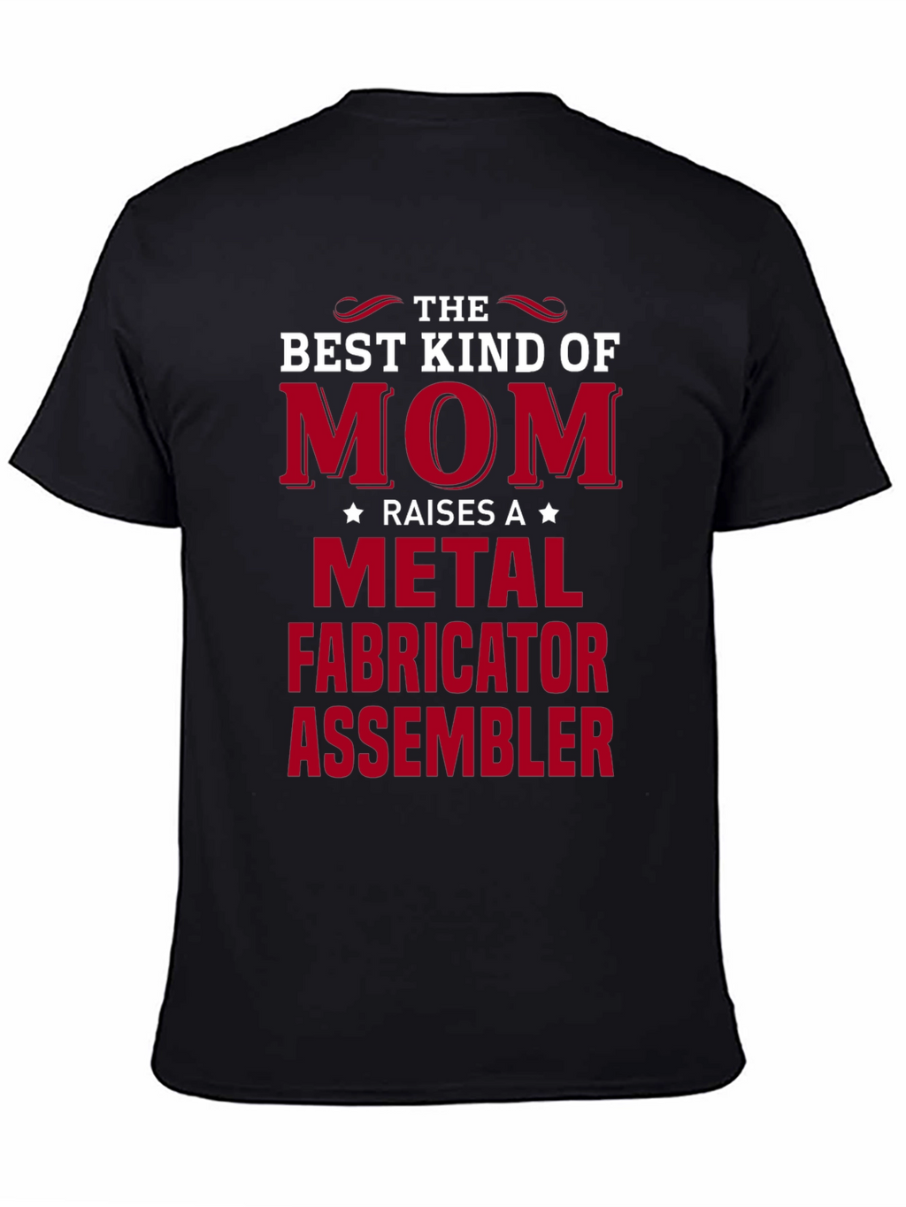 Mom Raises a Metal Fabricator T-Shirt