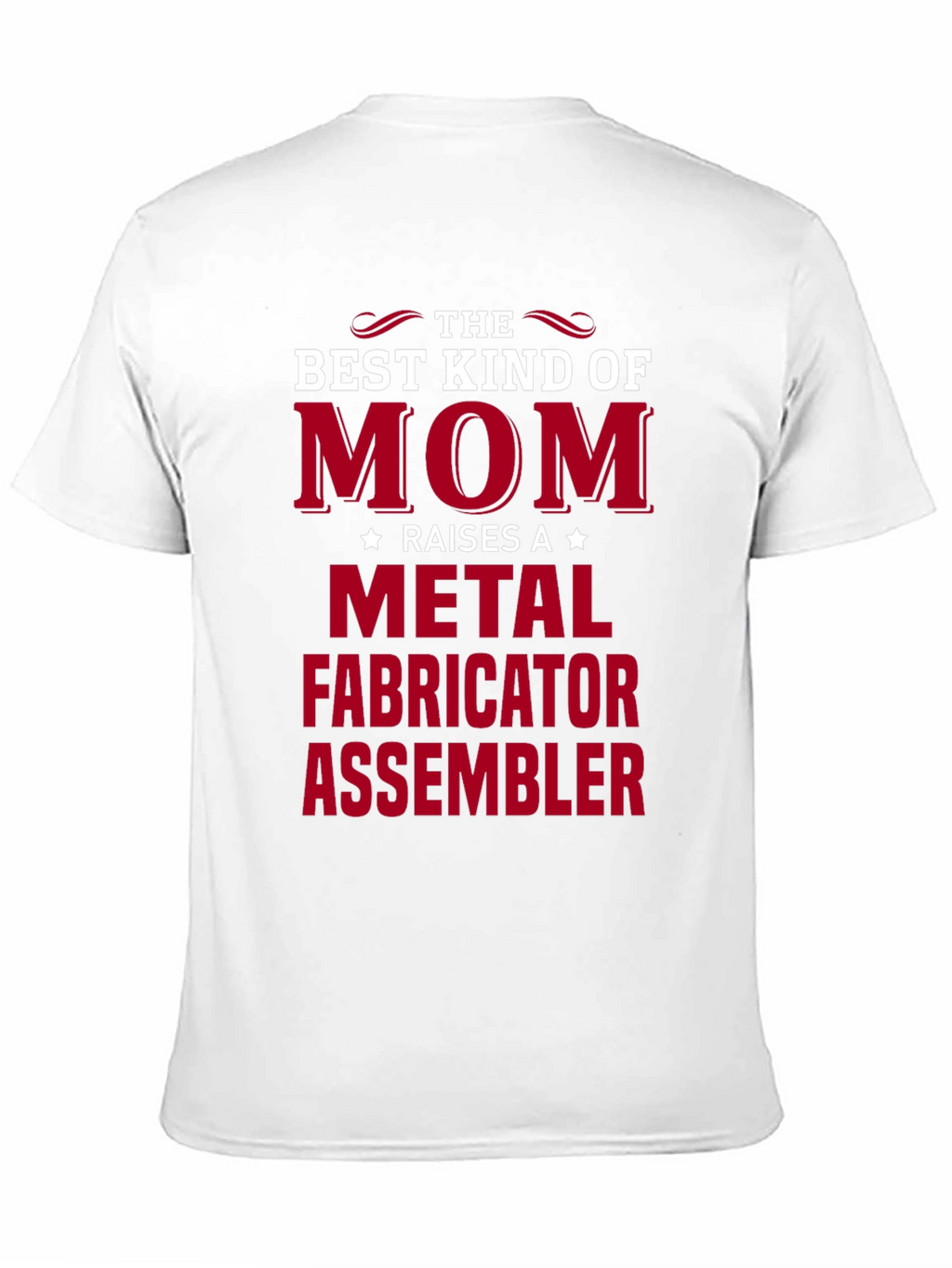 Mom Raises a Metal Fabricator T-Shirt