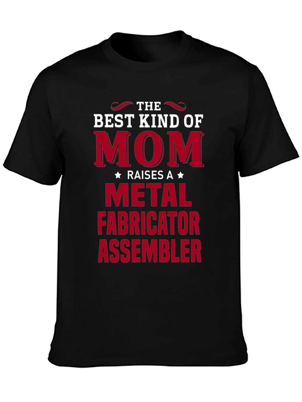 Mom Raises a Metal Fabricator T-Shirt