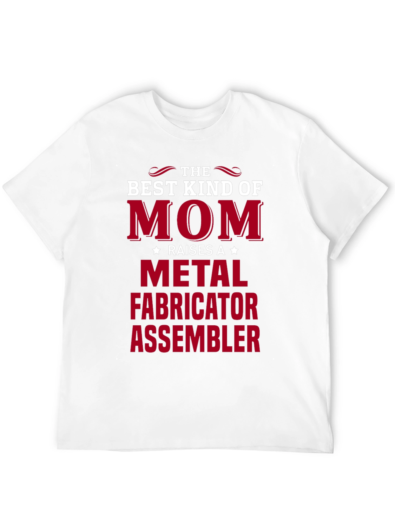 Mom Raises a Metal Fabricator T-Shirt