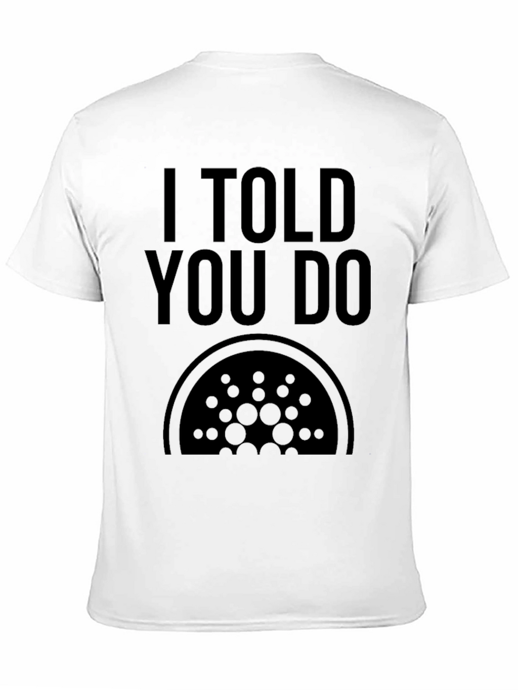 I Told You Do Cardano Crypto Black T-Shirt