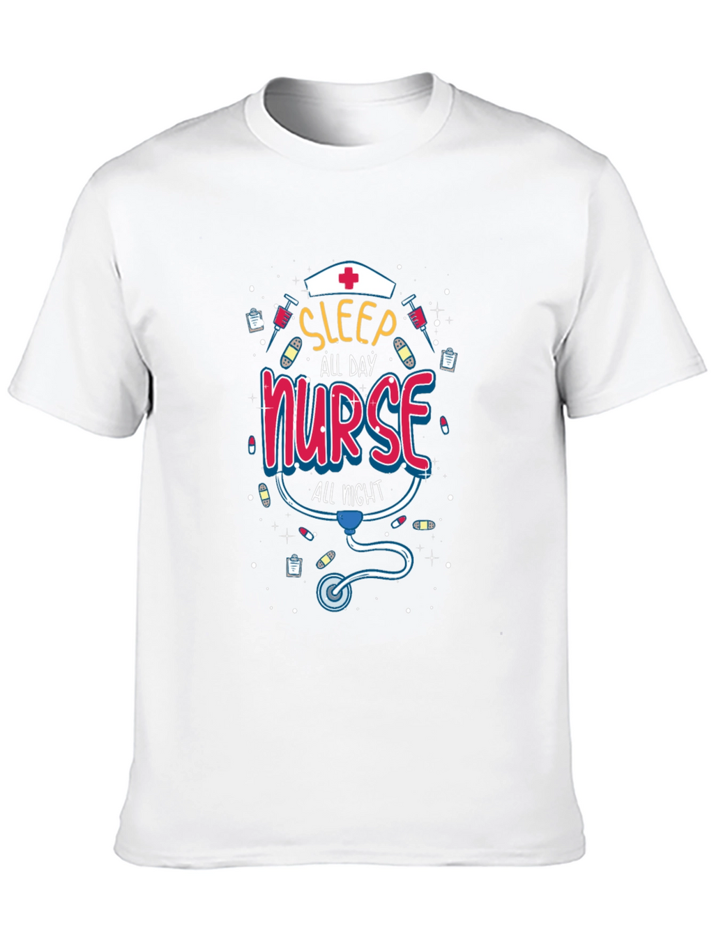 Sleep All Day Nurse All Night T-Shirt