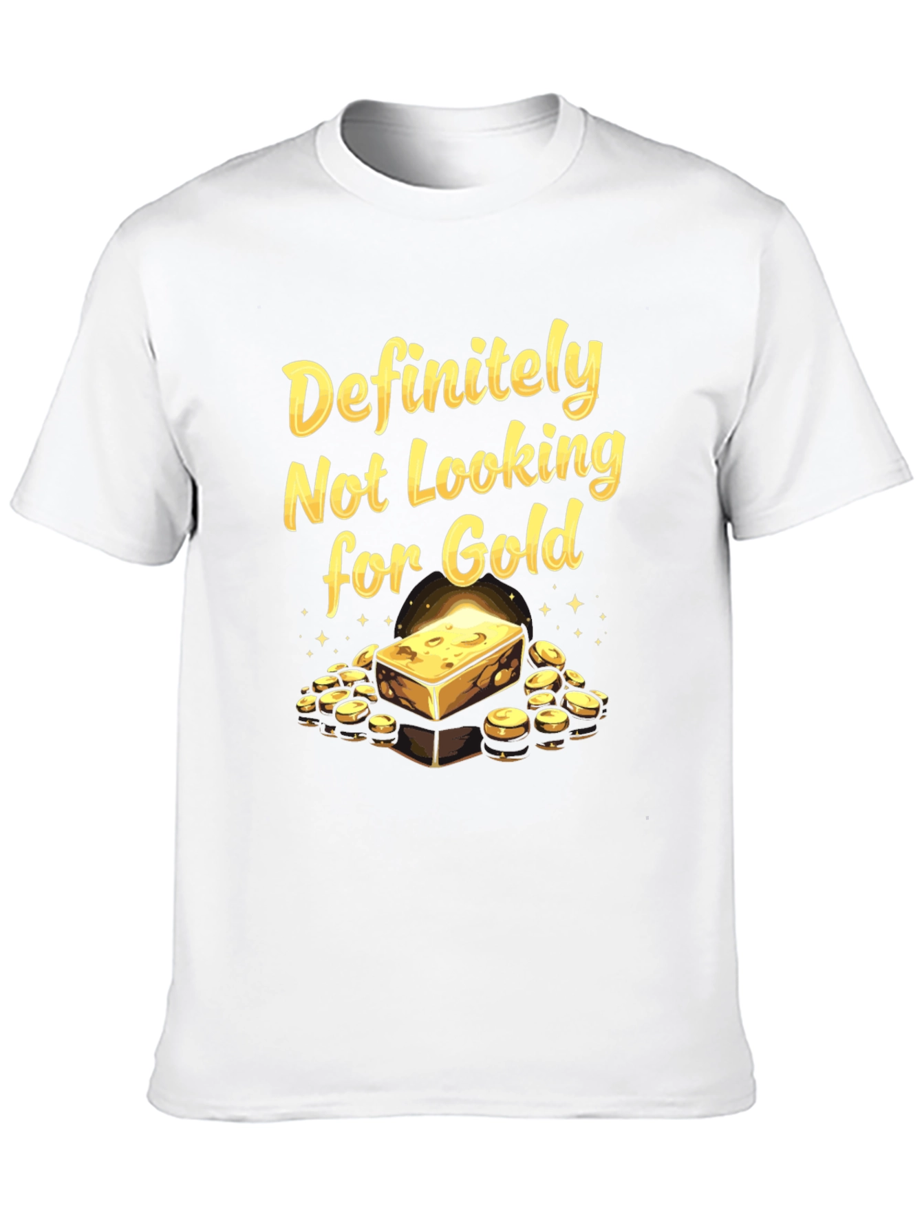 Definitely Not Looking For Gold T-Shirt