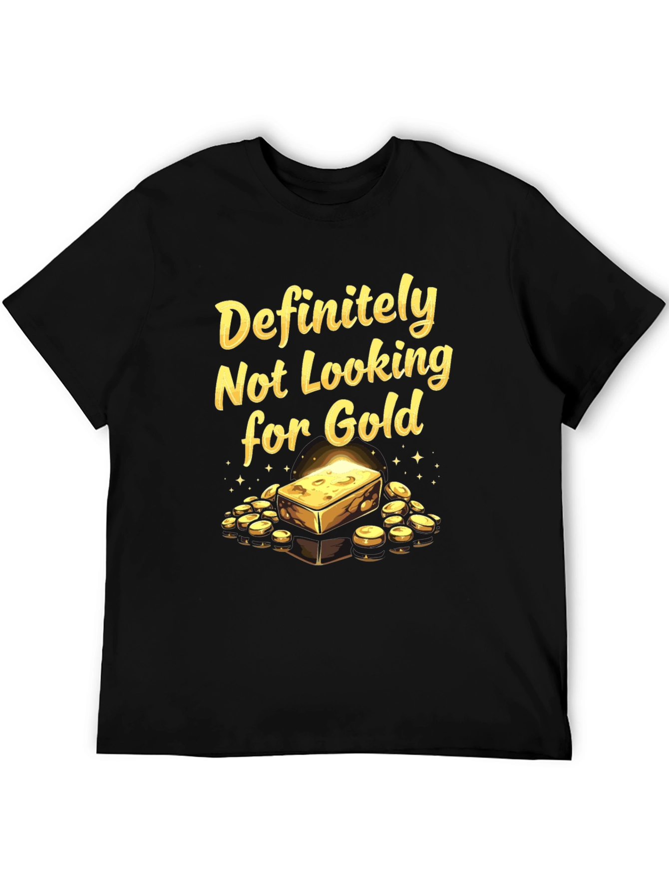 Definitely Not Looking For Gold T-Shirt