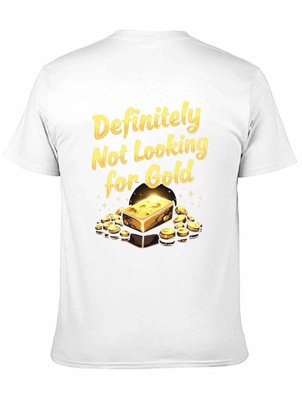 Definitely Not Looking For Gold T-Shirt