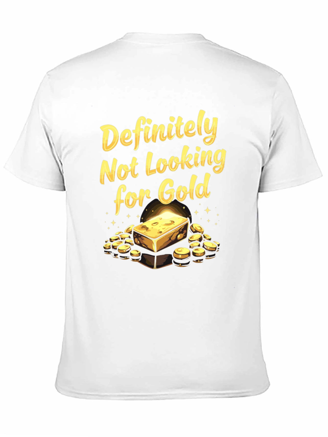 Definitely Not Looking For Gold T-Shirt
