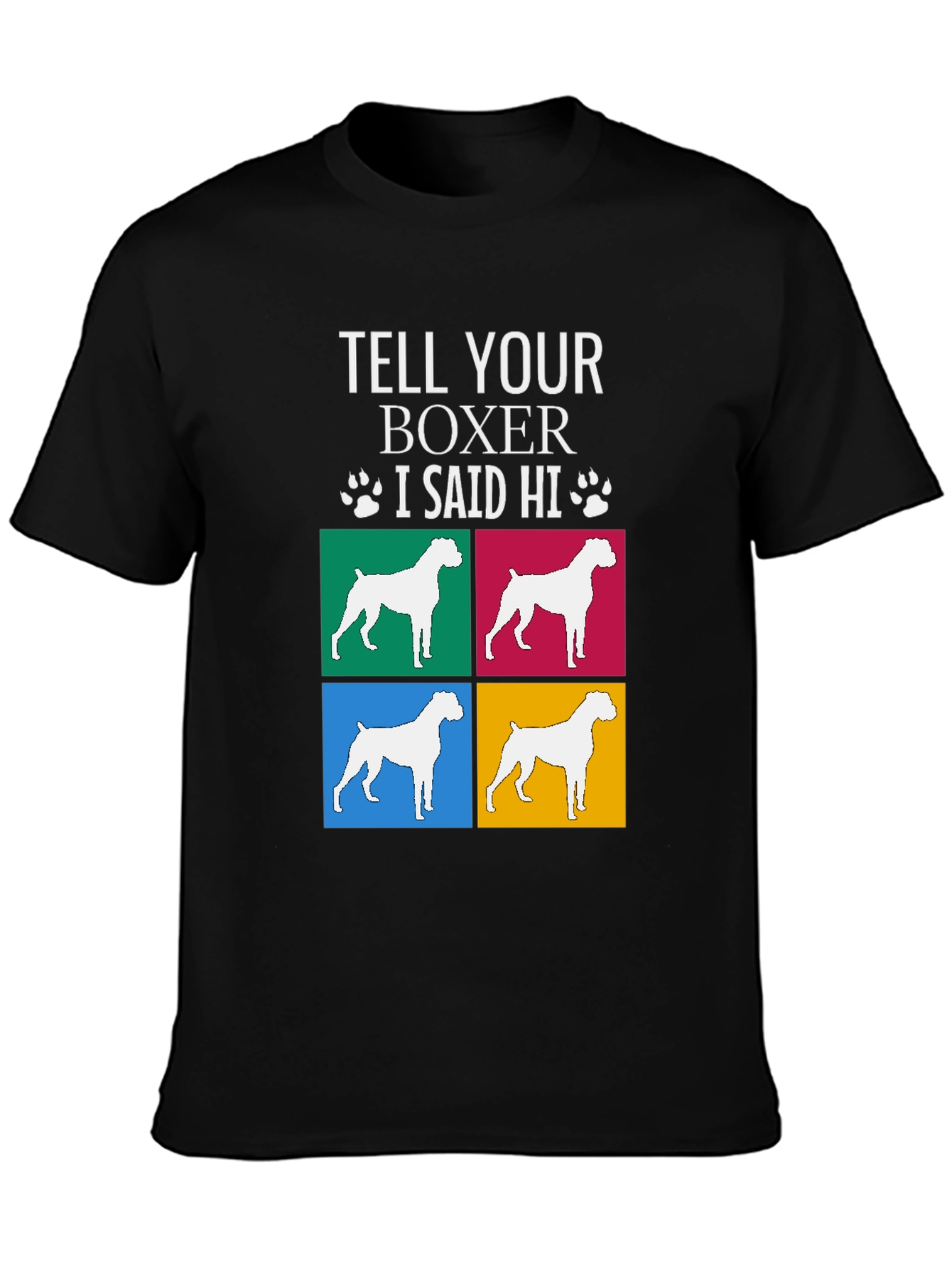 Tell Your Boxer I Said Hi Graphic Tee