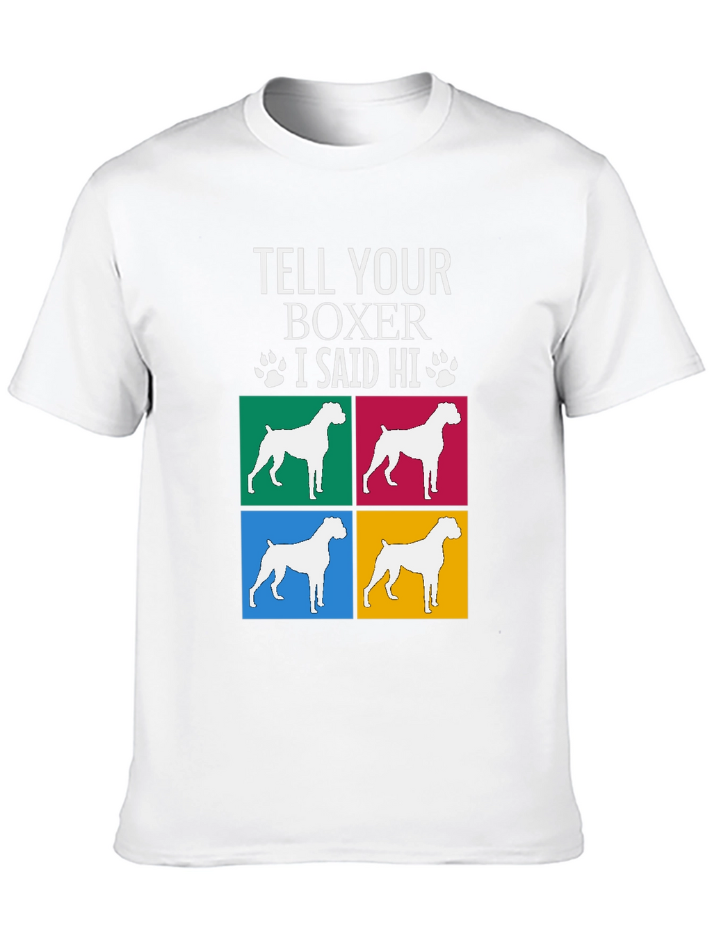 Tell Your Boxer I Said Hi Graphic Tee
