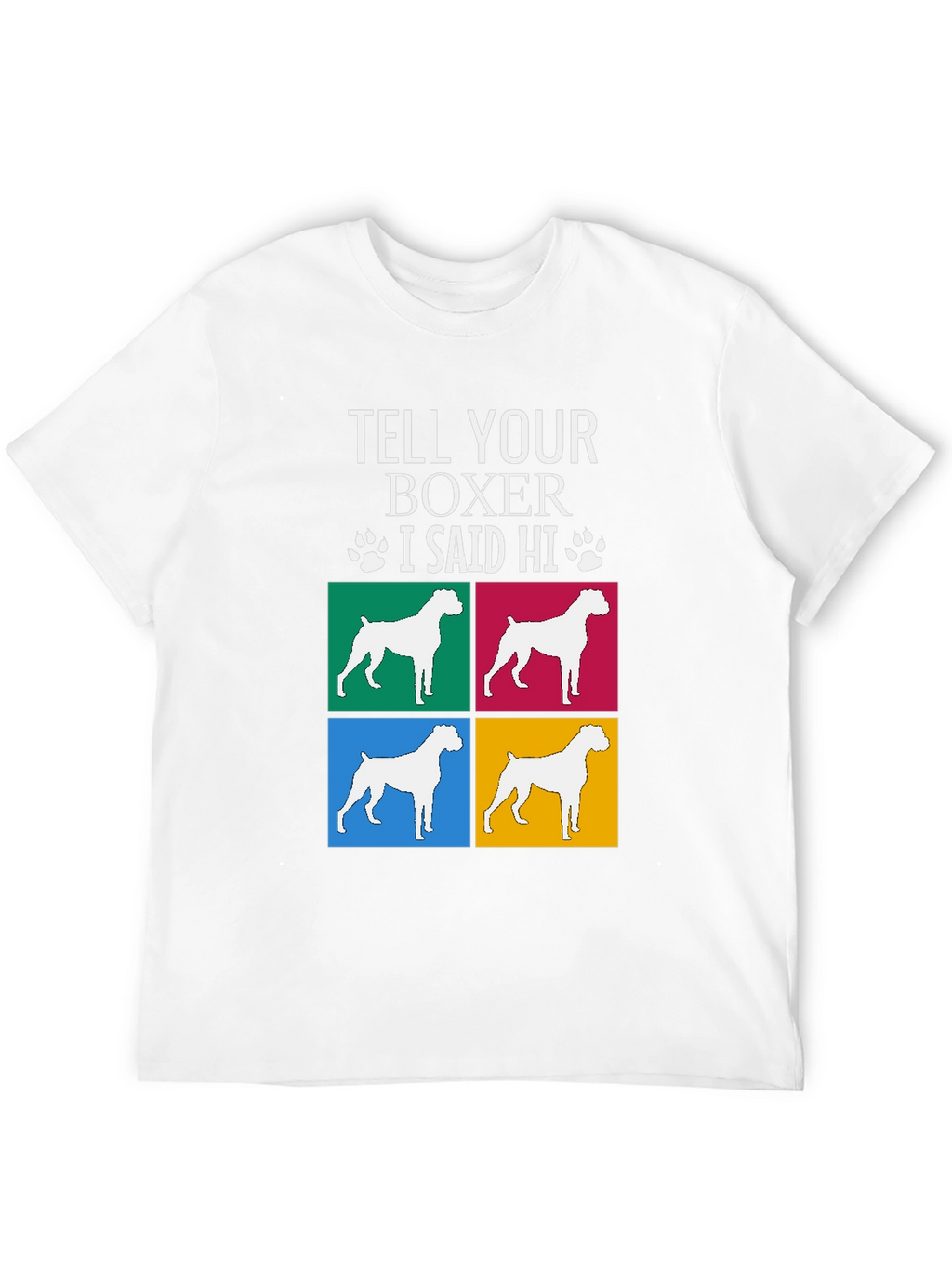 Tell Your Boxer I Said Hi Graphic Tee