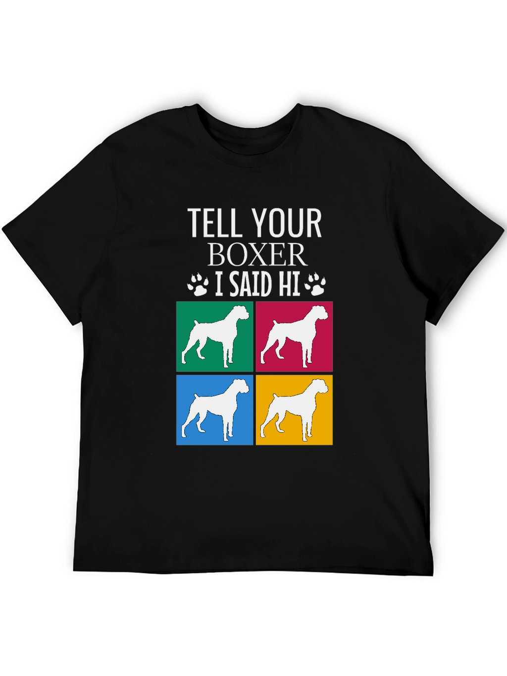 Tell Your Boxer I Said Hi Graphic Tee