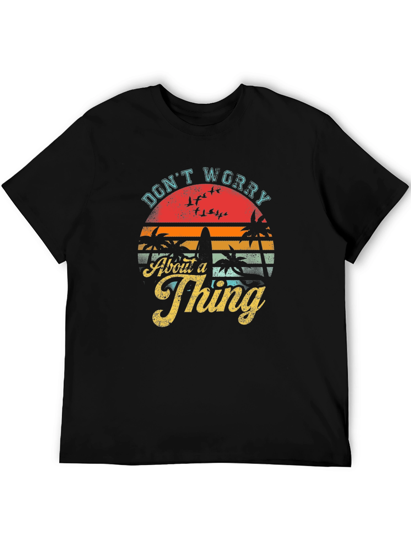 Dont Worry About a Thing T-Shirt
