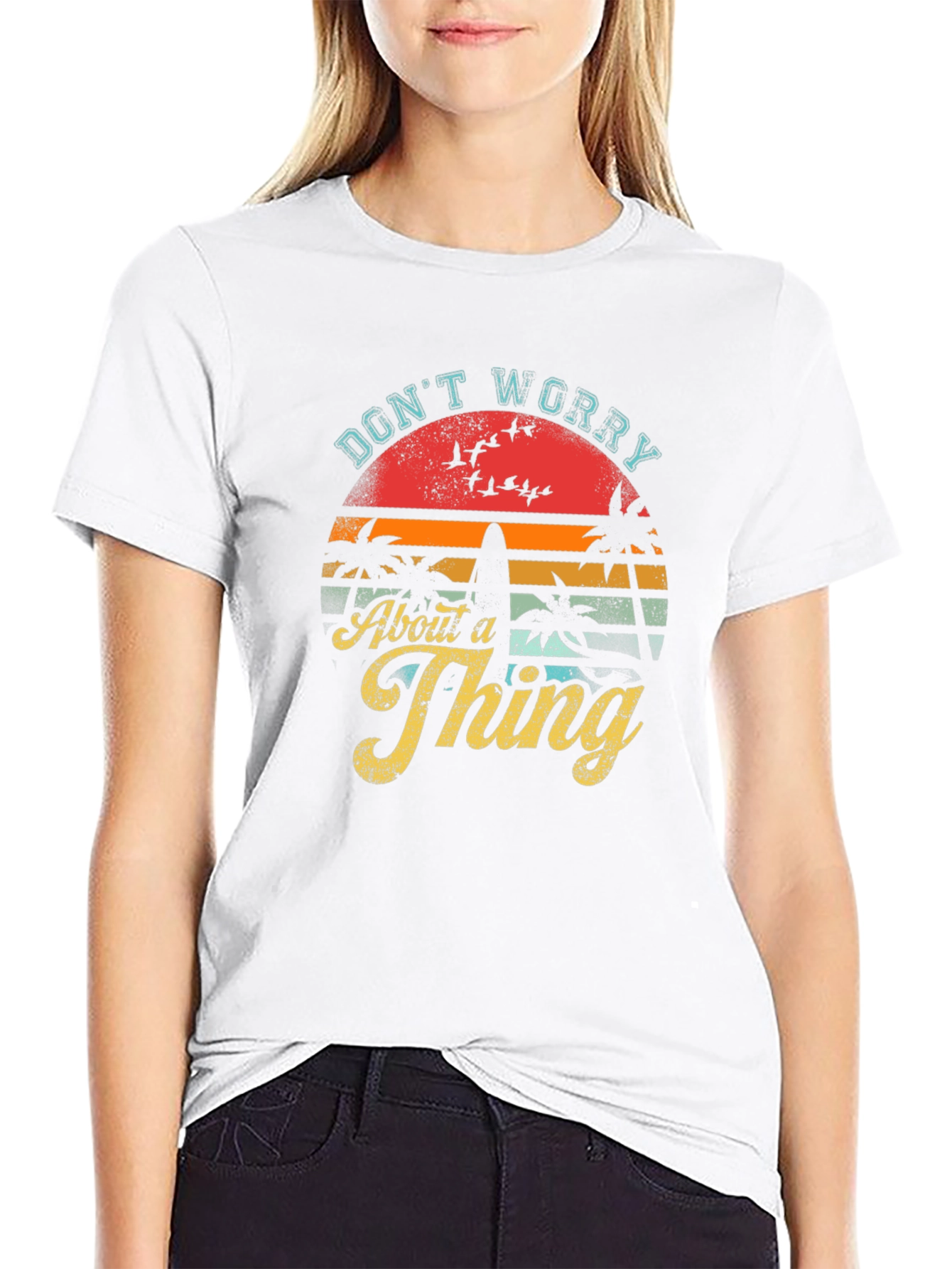 Dont Worry About a Thing T-Shirt