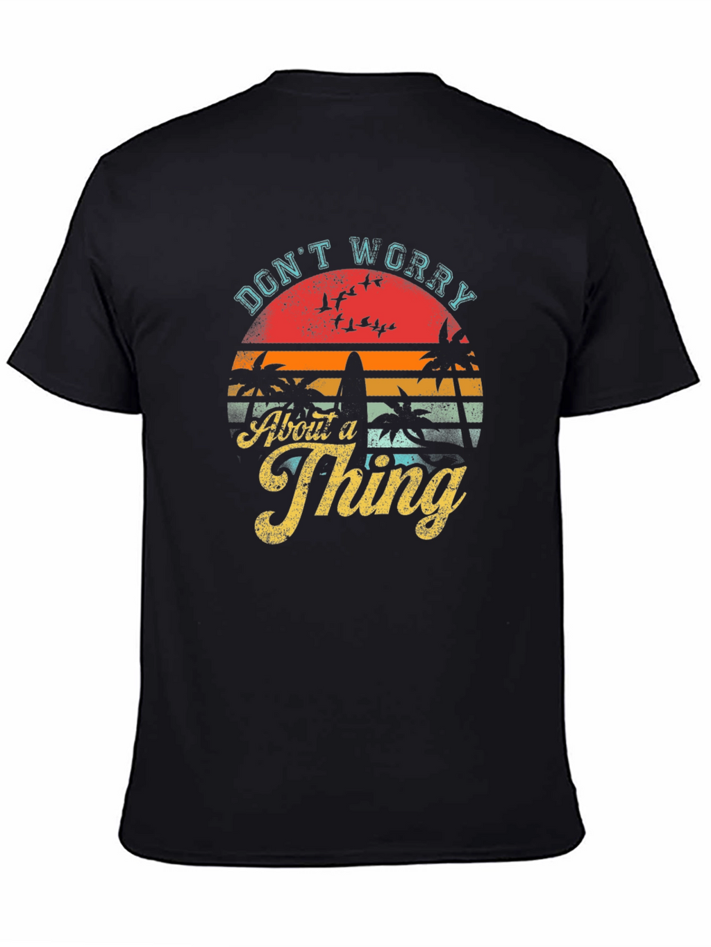 Dont Worry About a Thing T-Shirt