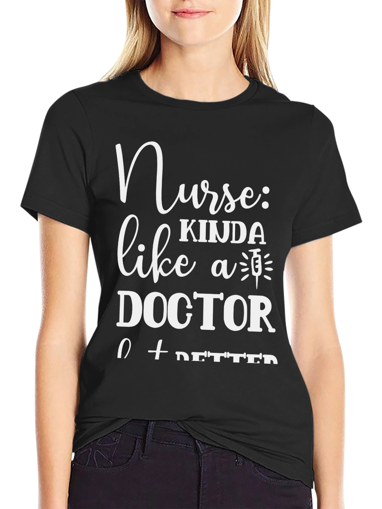 Nurse Kinda Like A Doctor T-Shirt