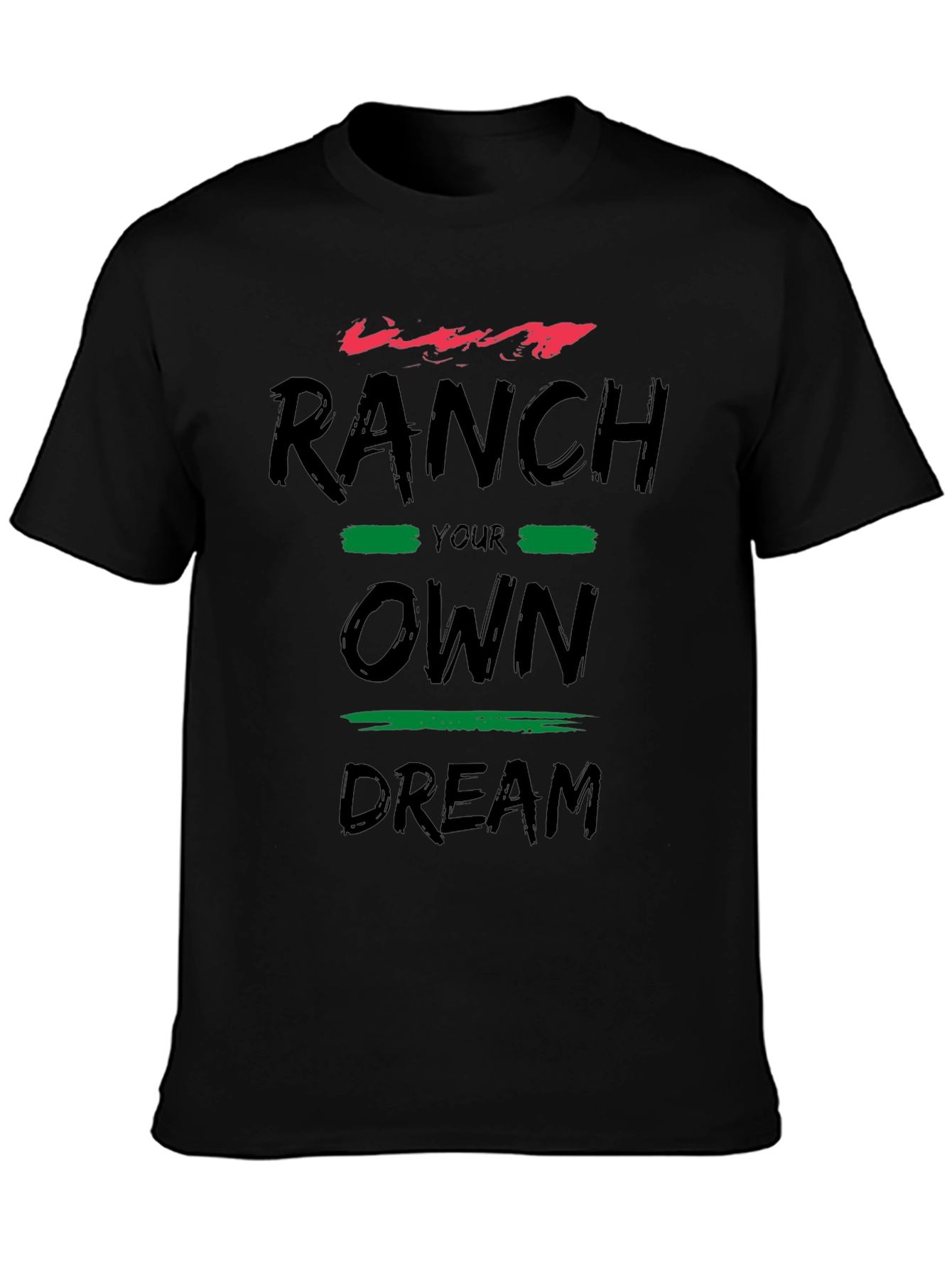 Ranch Your Own Dream Graphic T-Shirt