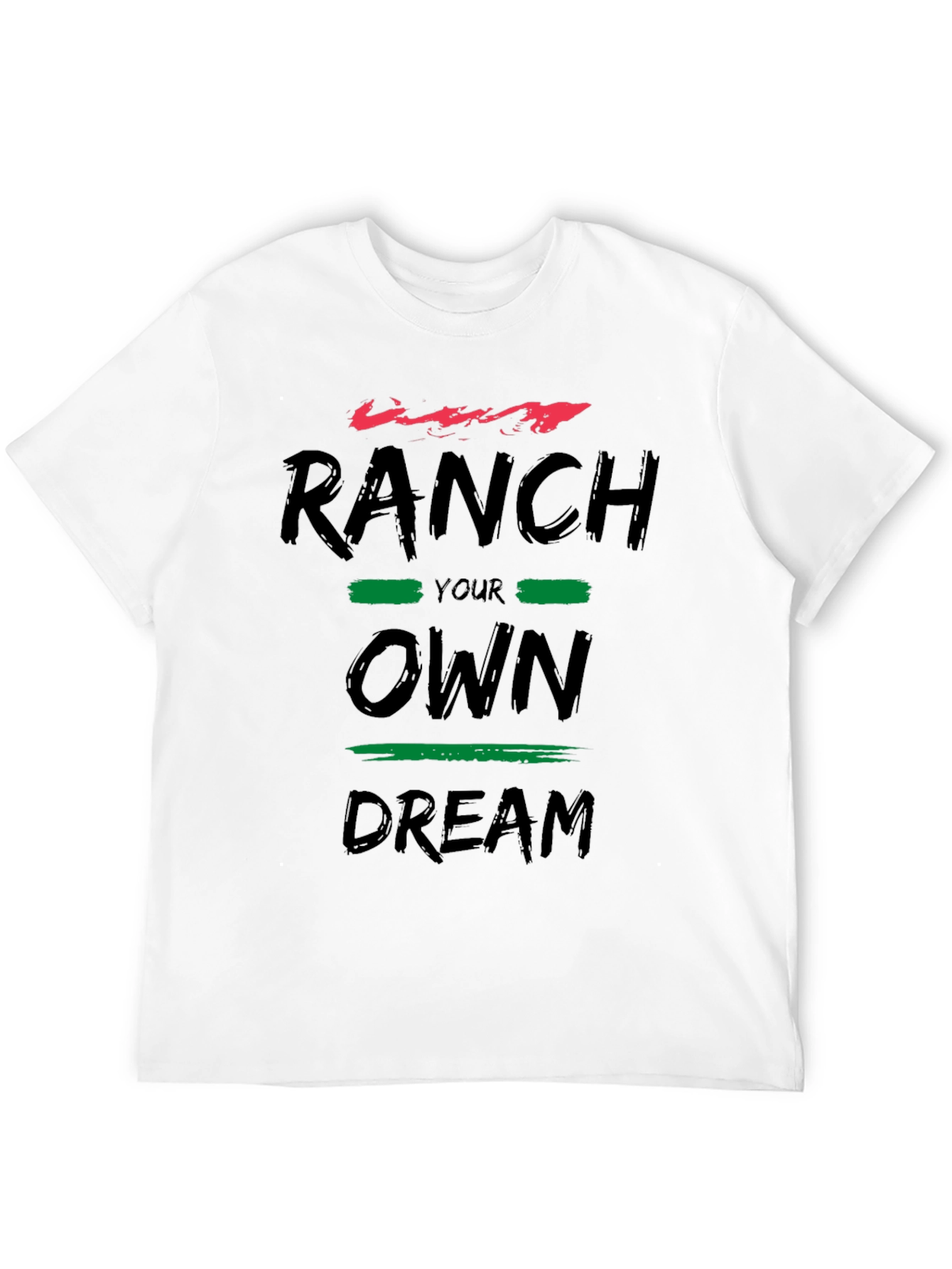 Ranch Your Own Dream Graphic T-Shirt