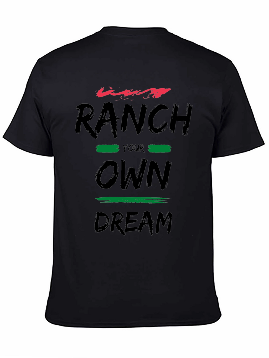Ranch Your Own Dream Graphic T-Shirt