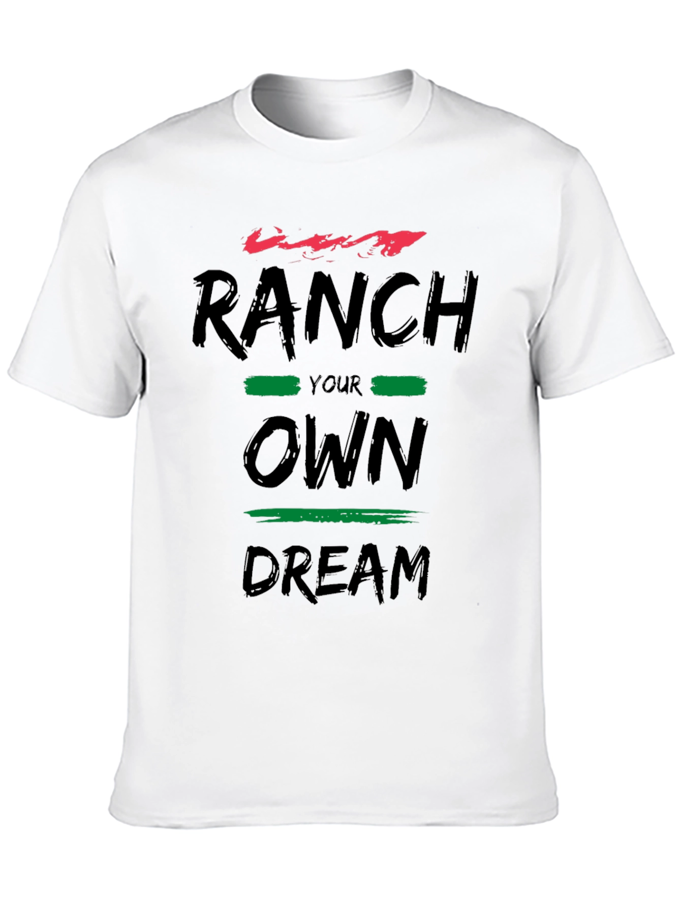 Ranch Your Own Dream Graphic T-Shirt