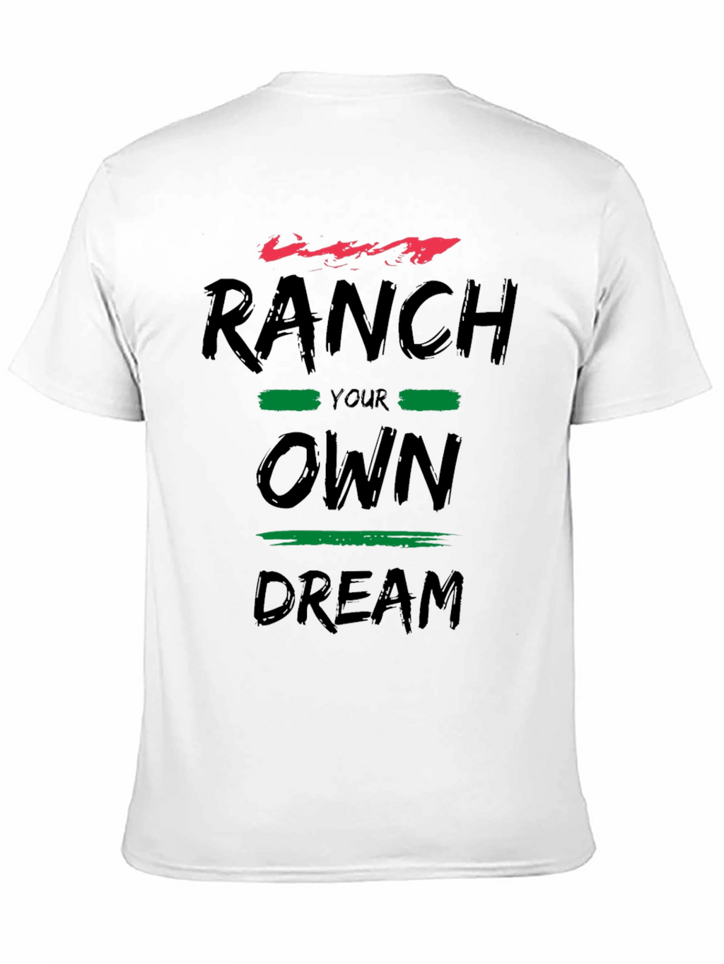 Ranch Your Own Dream Graphic T-Shirt