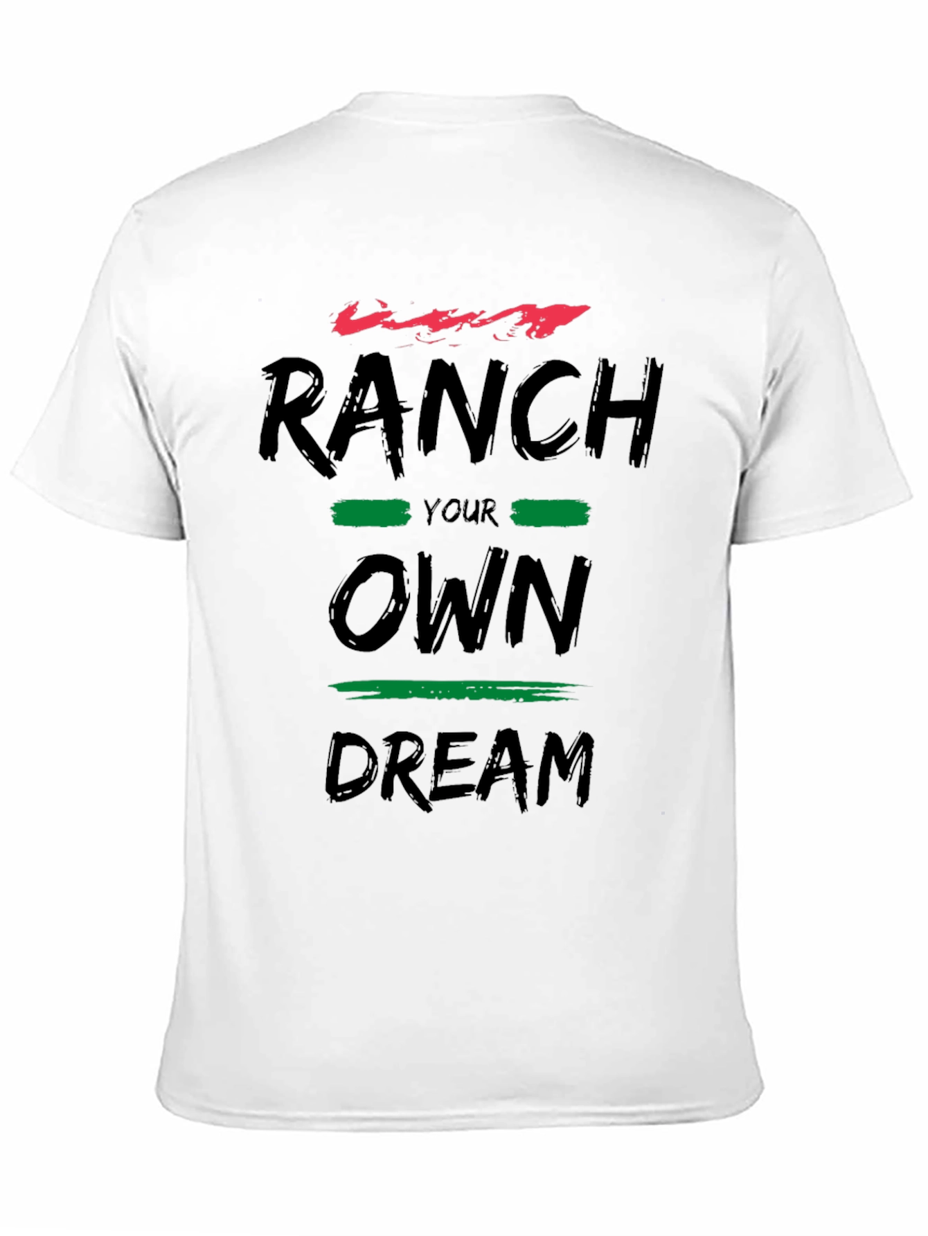 Ranch Your Own Dream Graphic T-Shirt