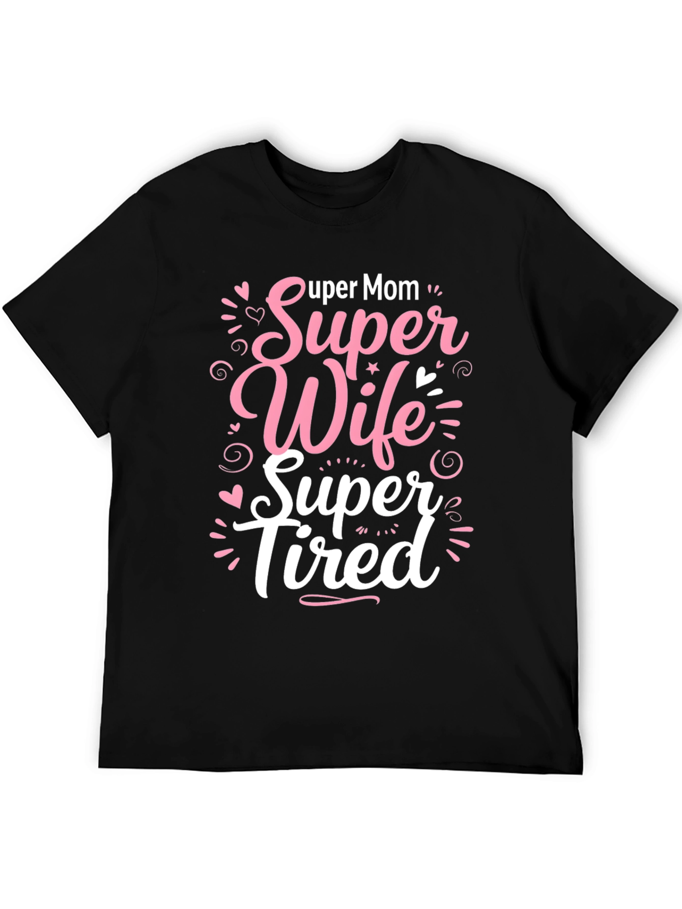 Super Mom Wife Tired Graphic T-Shirt