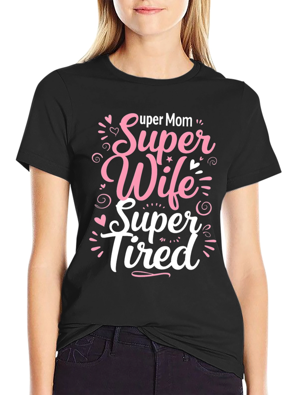 Super Mom Wife Tired Graphic T-Shirt