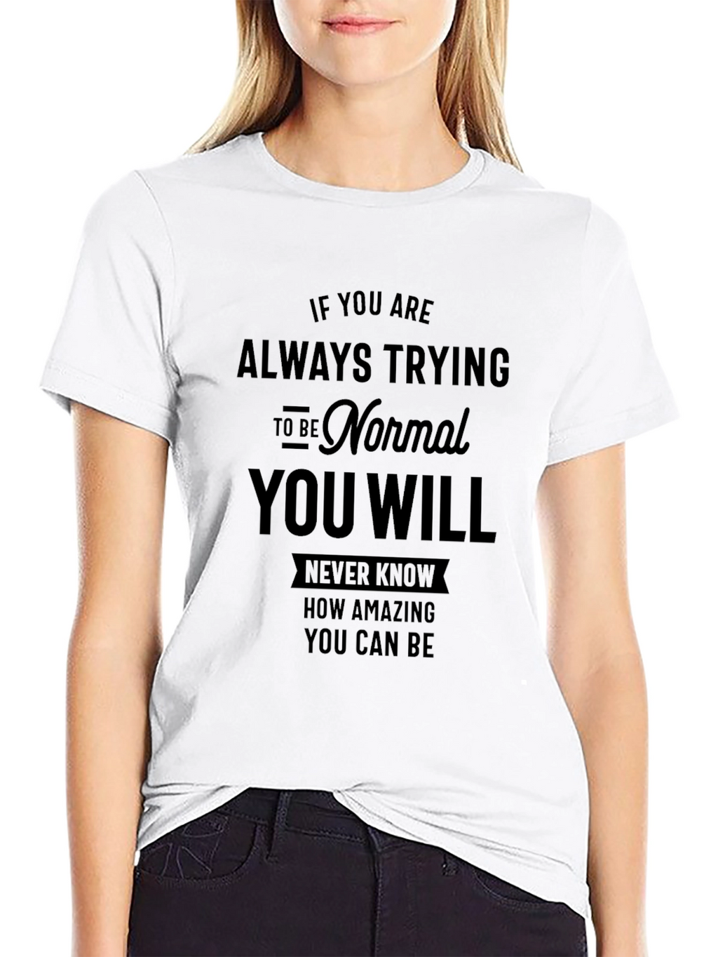 Normal You Will Never Know T-Shirt