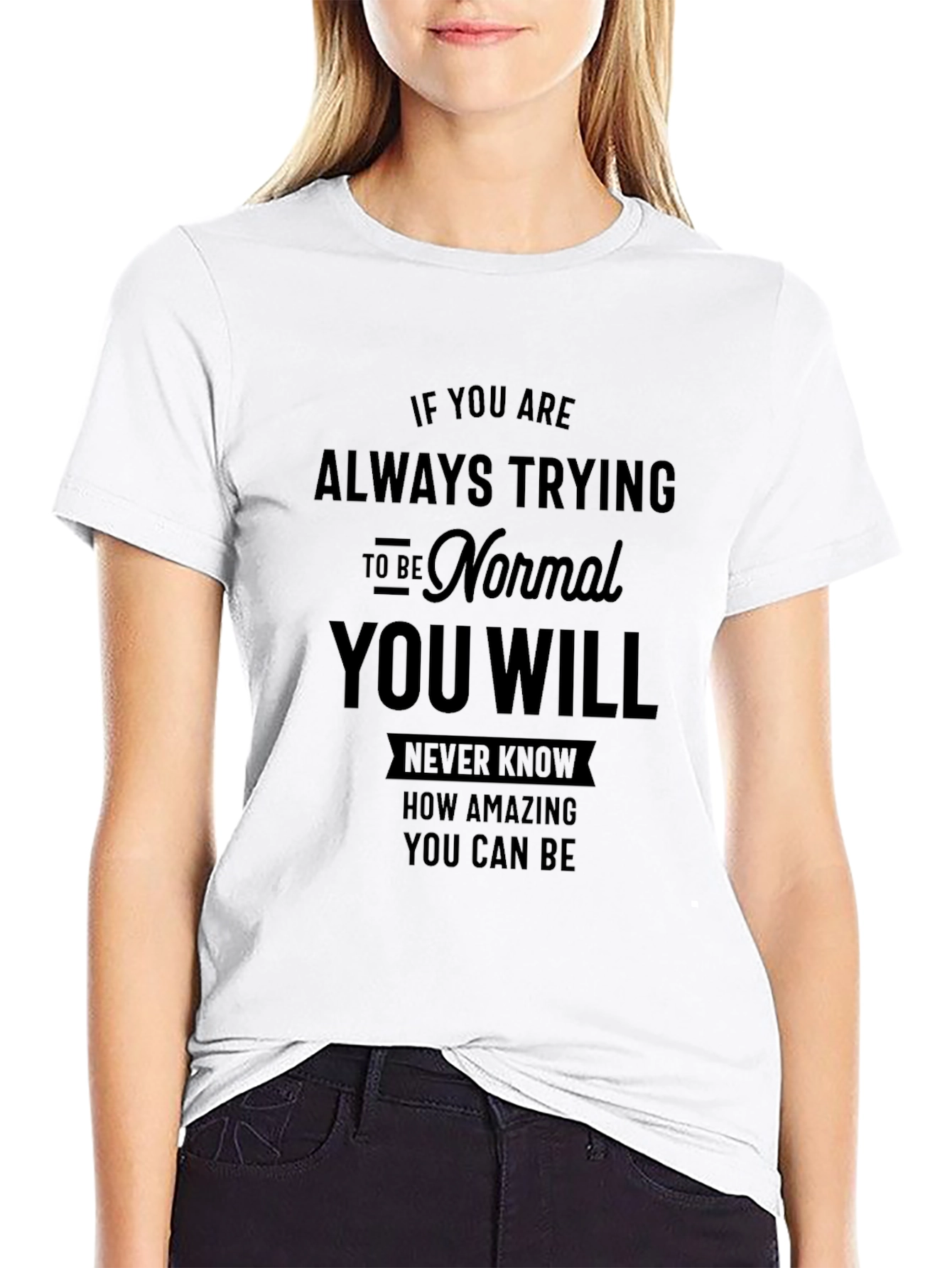 Normal You Will Never Know T-Shirt