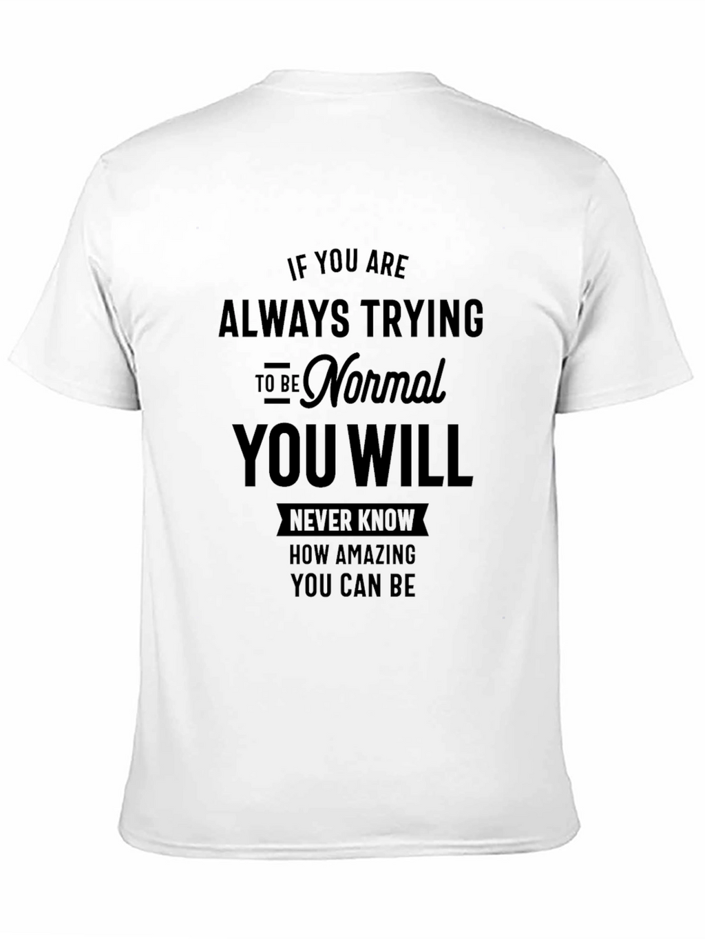 Normal You Will Never Know T-Shirt