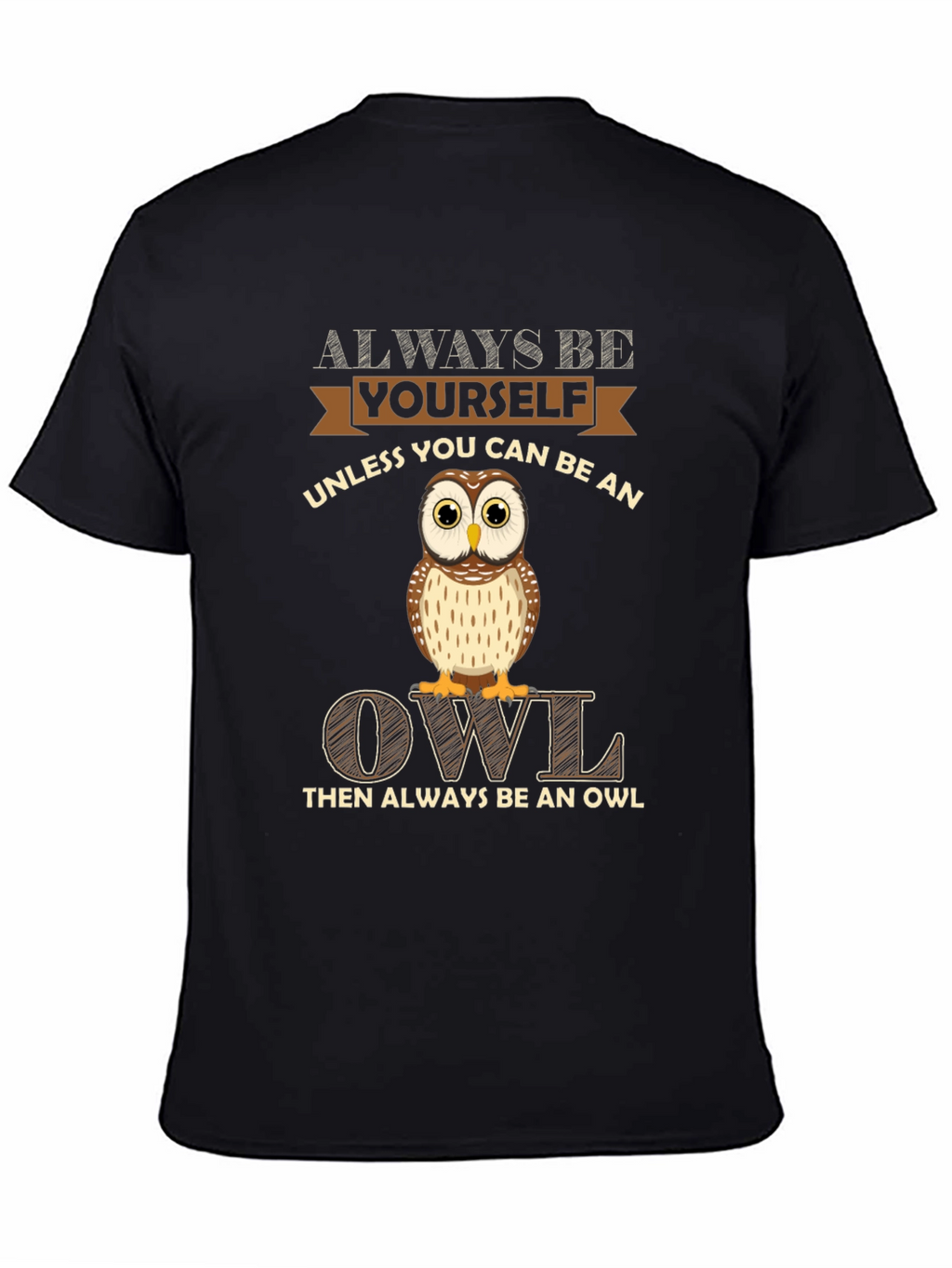 Always Be Yourself Owl Graphic Tee