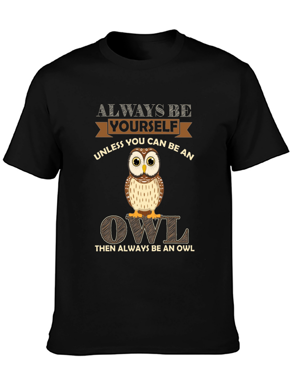 Always Be Yourself Owl Graphic Tee