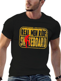 Real Men Ride Skateboard Graphic Tee